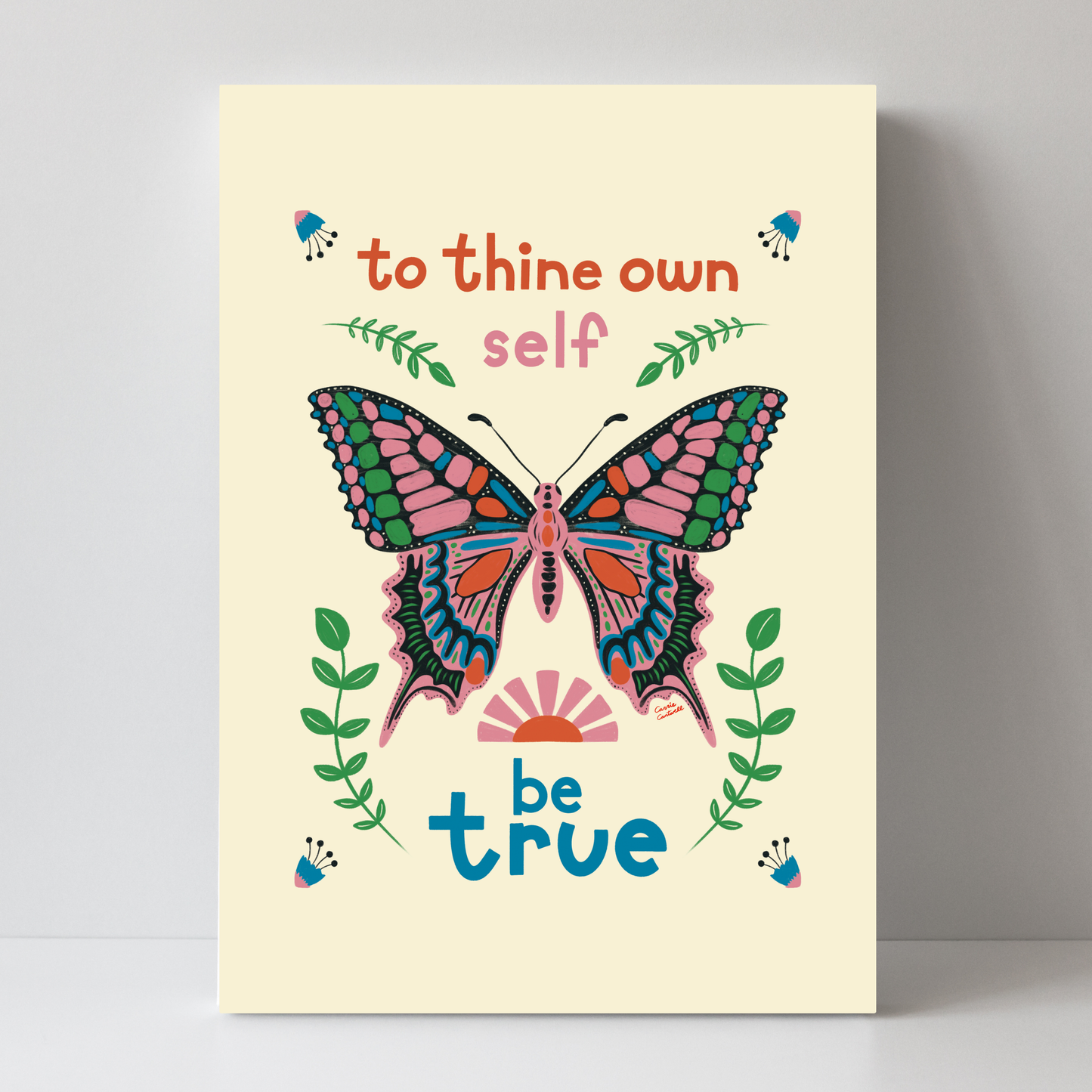 To Thine Own Self Be True by Carrie Cantwell