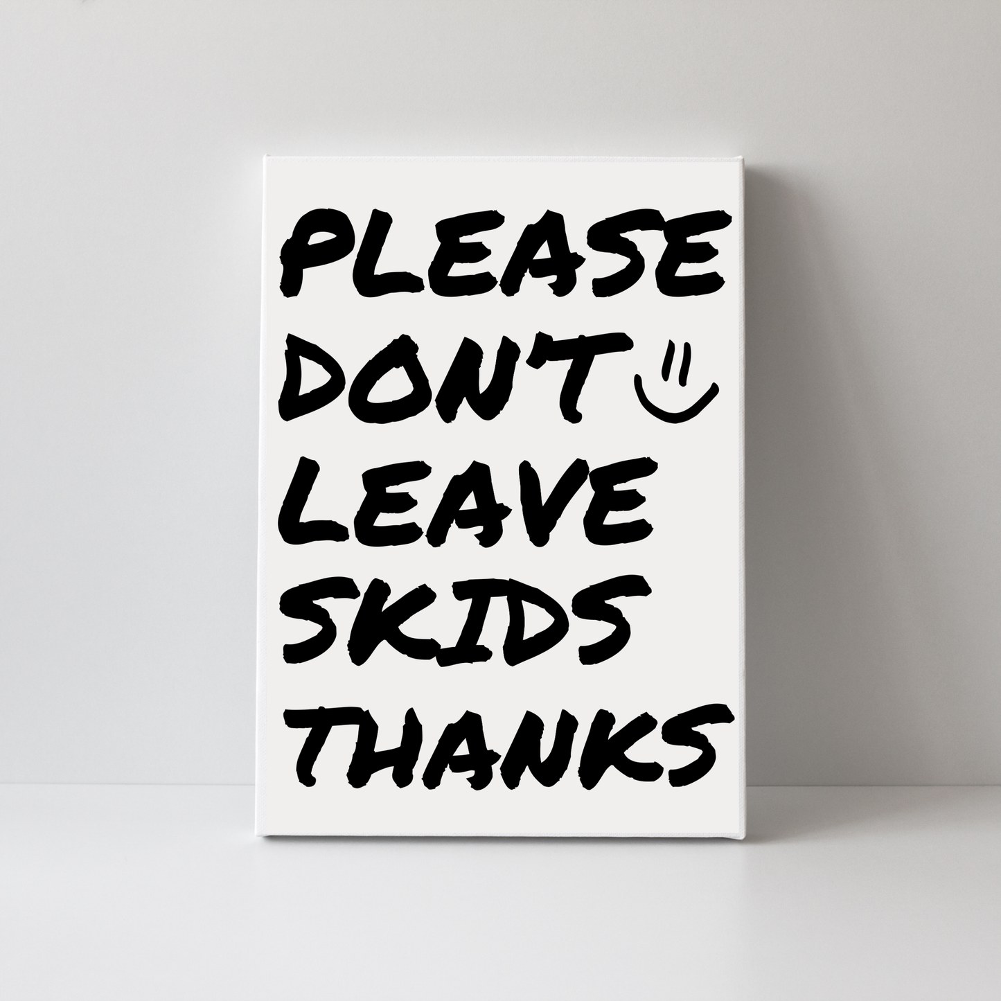 Don't Leave Skids by Athena Art