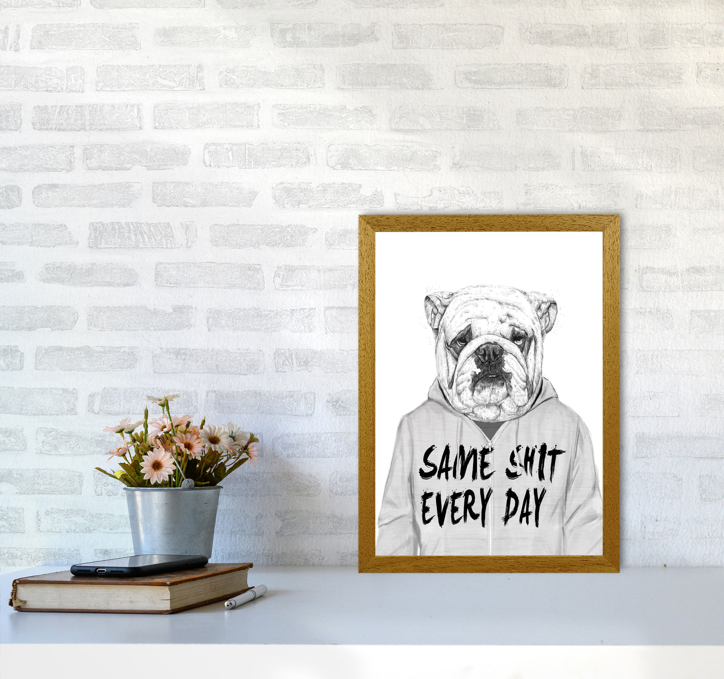 Same Sh*t Everyday Bulldog Animal Art Print by Balaz Solti A3 Print Only