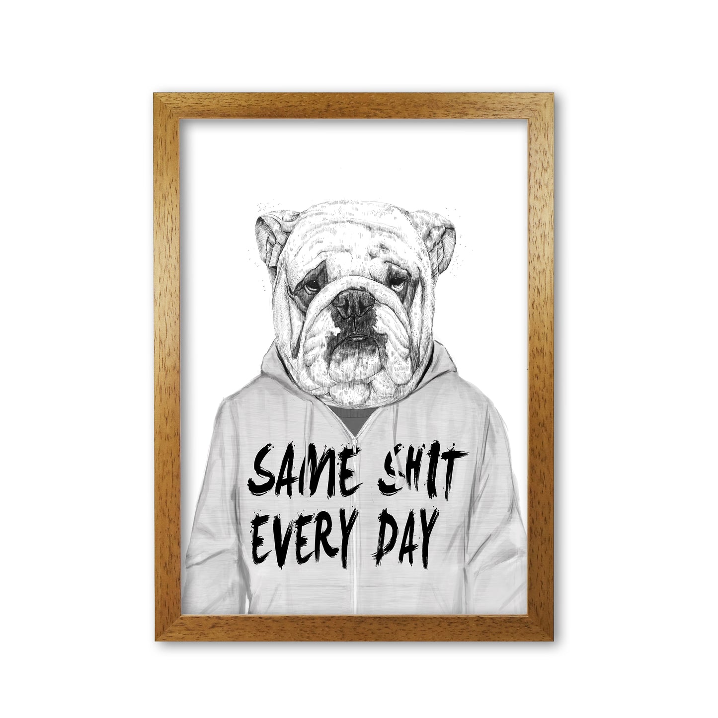 Same Sh*t Everyday Bulldog Animal Art Print by Balaz Solti Oak Grain