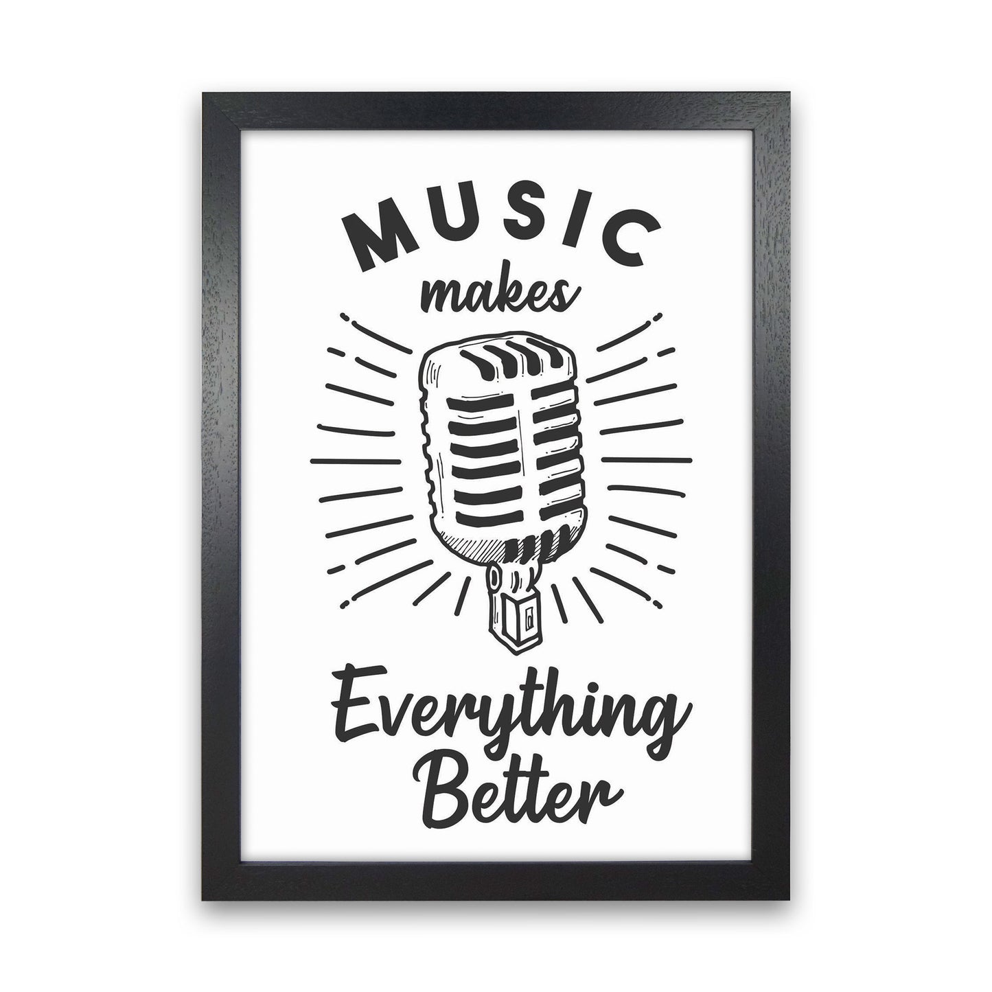 Music Makes Everything Better Art Print by Jason Stanley Black Grain