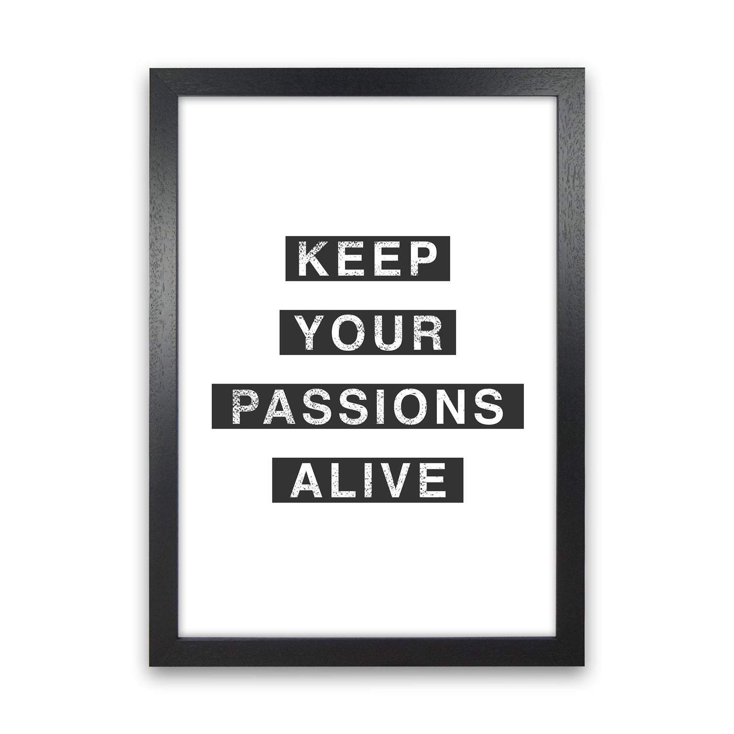 Passions Quote Art Print by Kookiepixel Black Grain