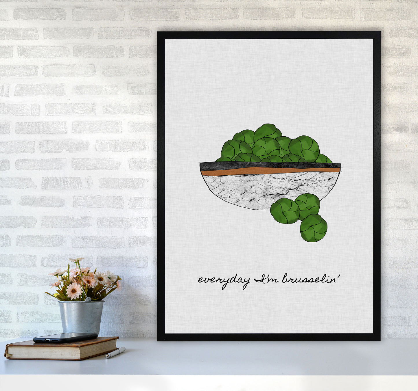 Everyday I'm Brusselin' Print By Orara Studio, Framed Kitchen Wall Art A1 White Frame