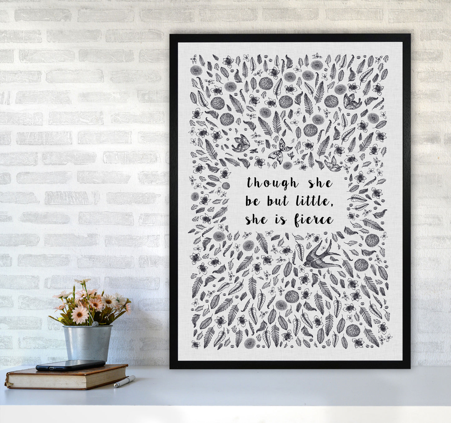 Though She Be But Little, She Is Fierce Print By Orara Studio A1 White Frame