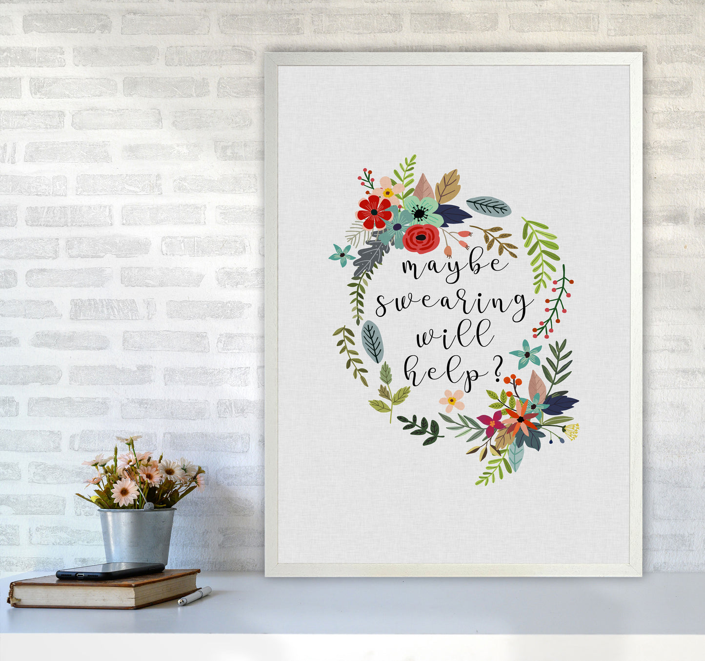 Maybe Swearing Will Help Print By Orara Studio A1 Oak Frame