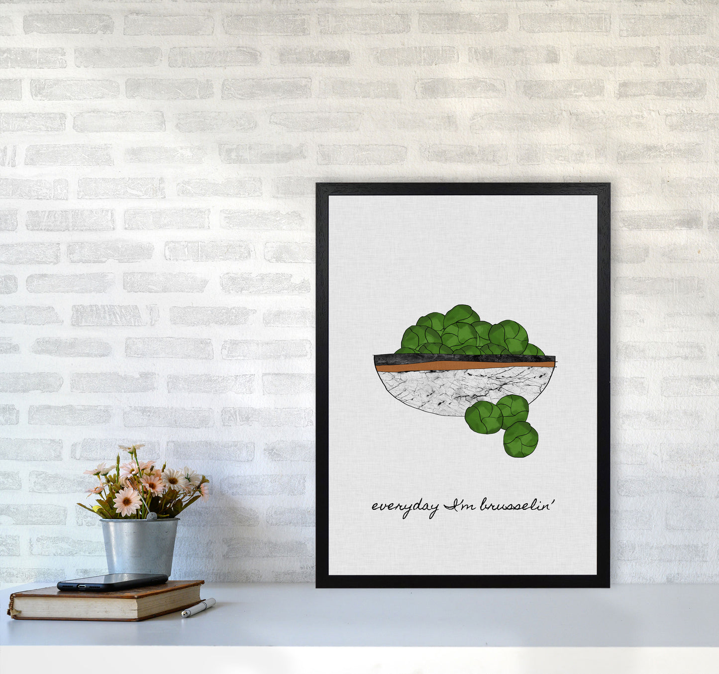 Everyday I'm Brusselin' Print By Orara Studio, Framed Kitchen Wall Art A2 White Frame
