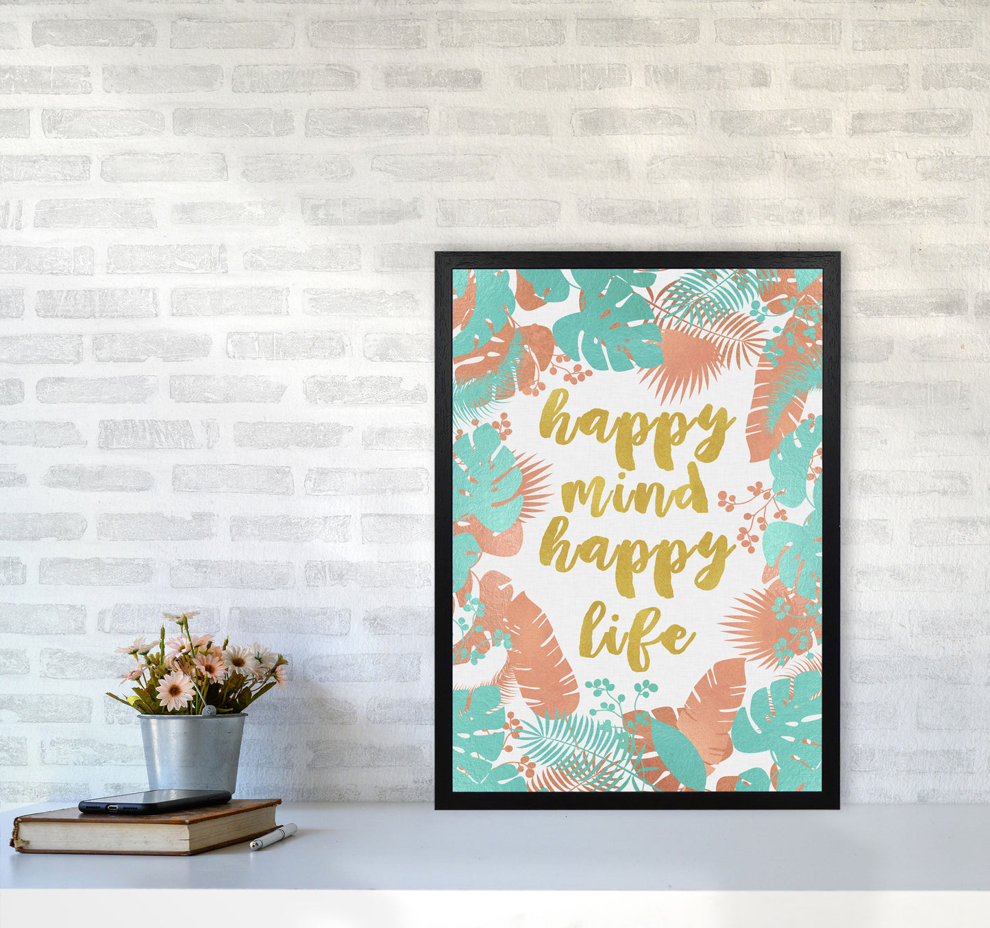 Happy Mind Happy Life Print By Orara Studio A2 White Frame