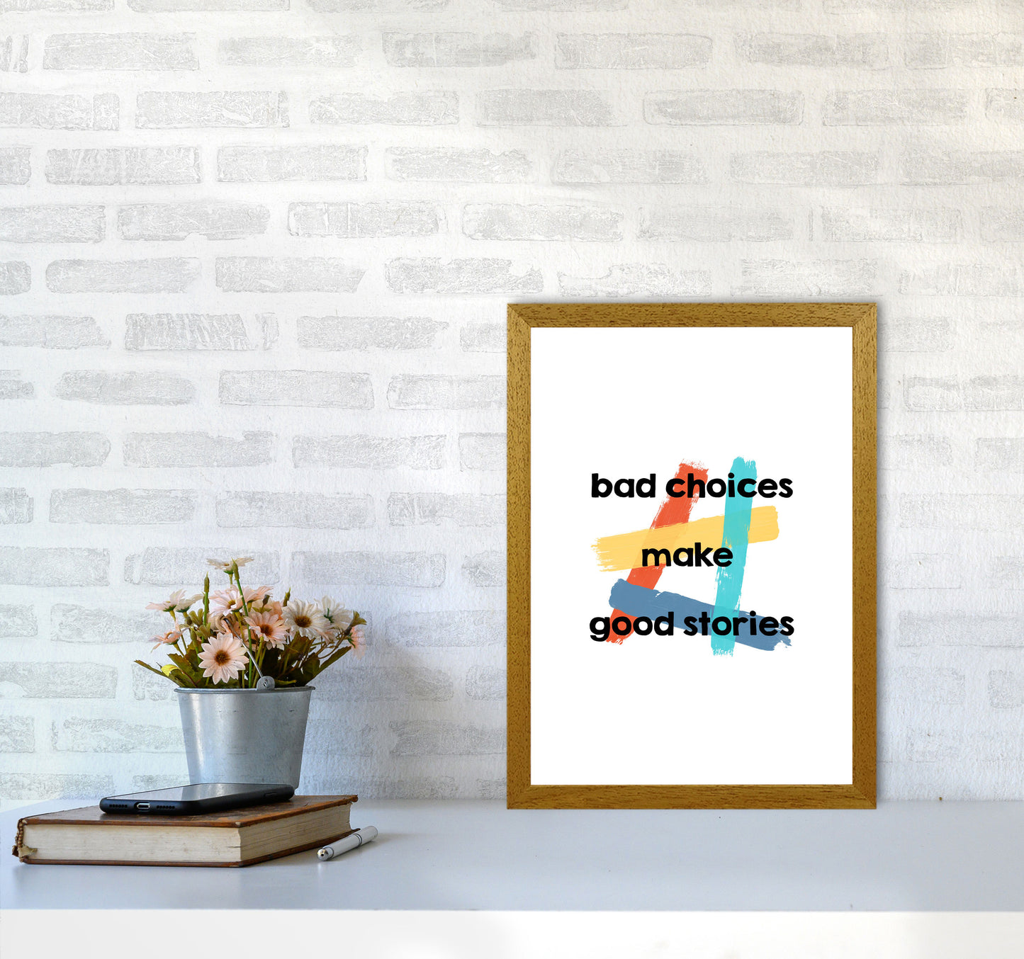 Bad Choices Make Good Stories Print By Orara Studio A3 Print Only