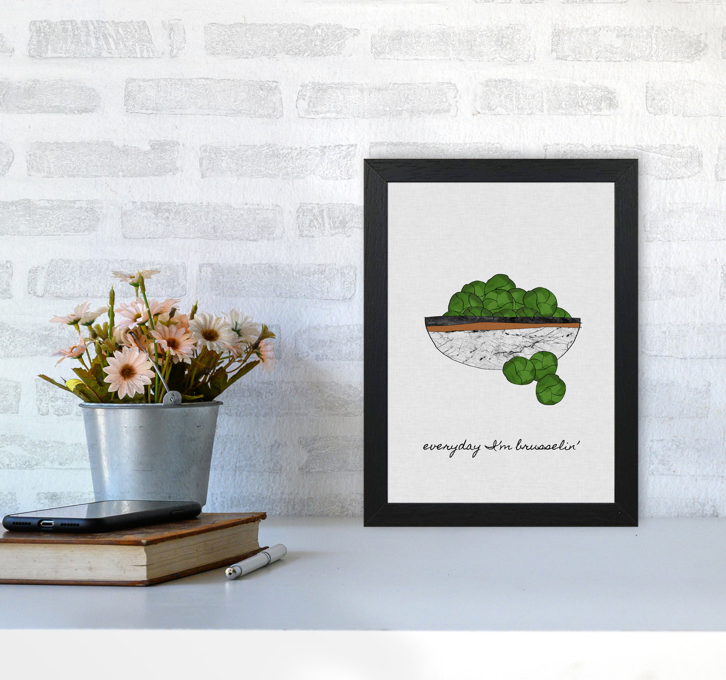 Everyday I'm Brusselin' Print By Orara Studio, Framed Kitchen Wall Art A4 White Frame