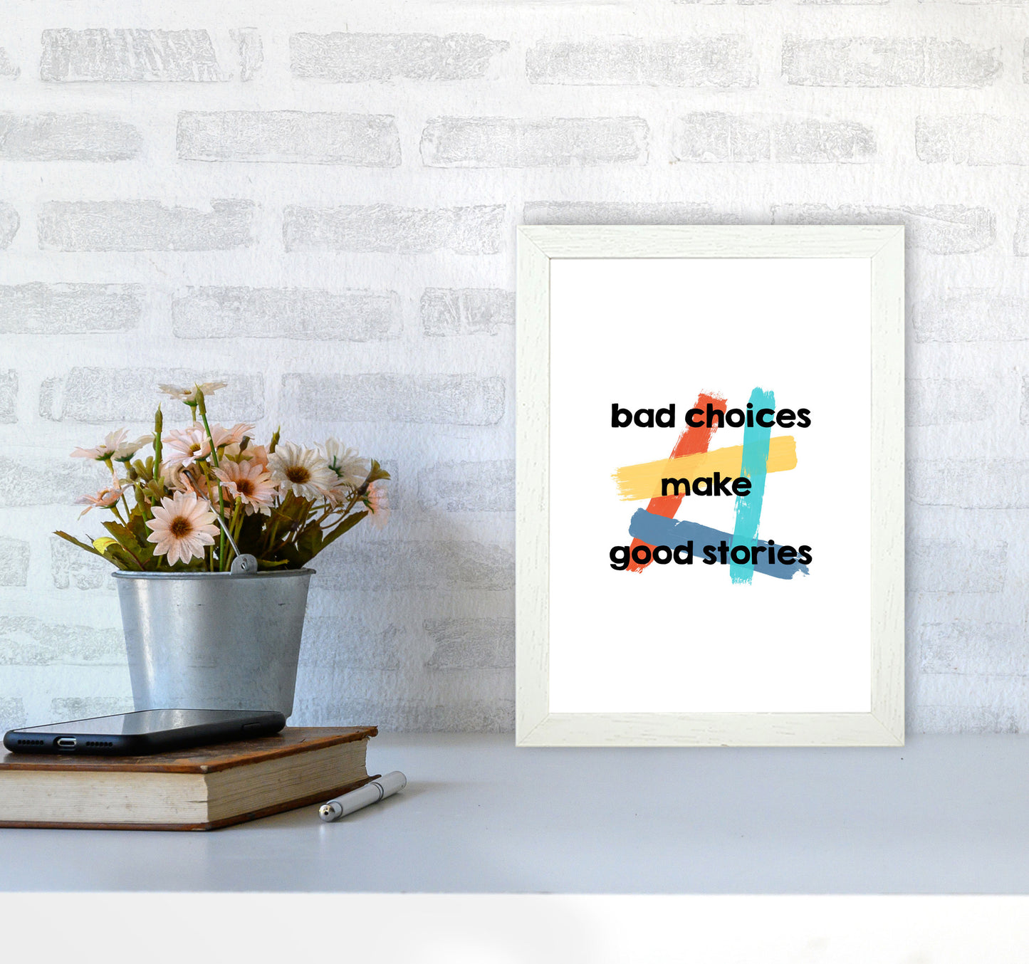 Bad Choices Make Good Stories Print By Orara Studio A4 Oak Frame