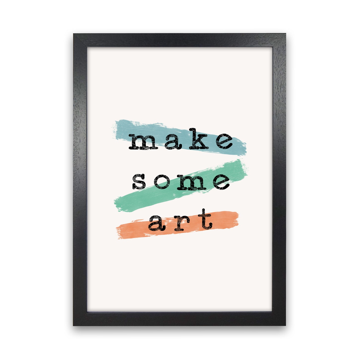 Make Some Art Quote Art Print by Orara Studio Black Grain
