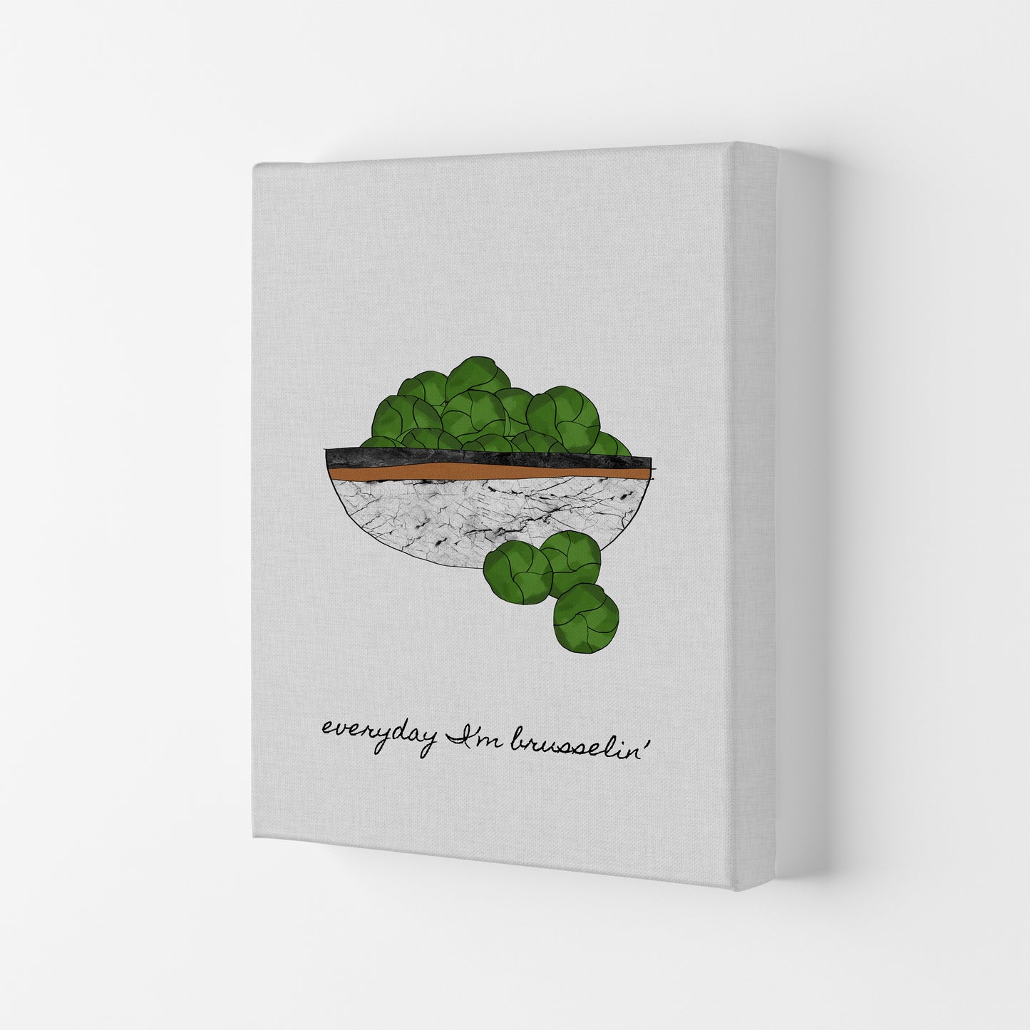 Everyday I'm Brusselin' Print By Orara Studio, Framed Kitchen Wall Art Canvas