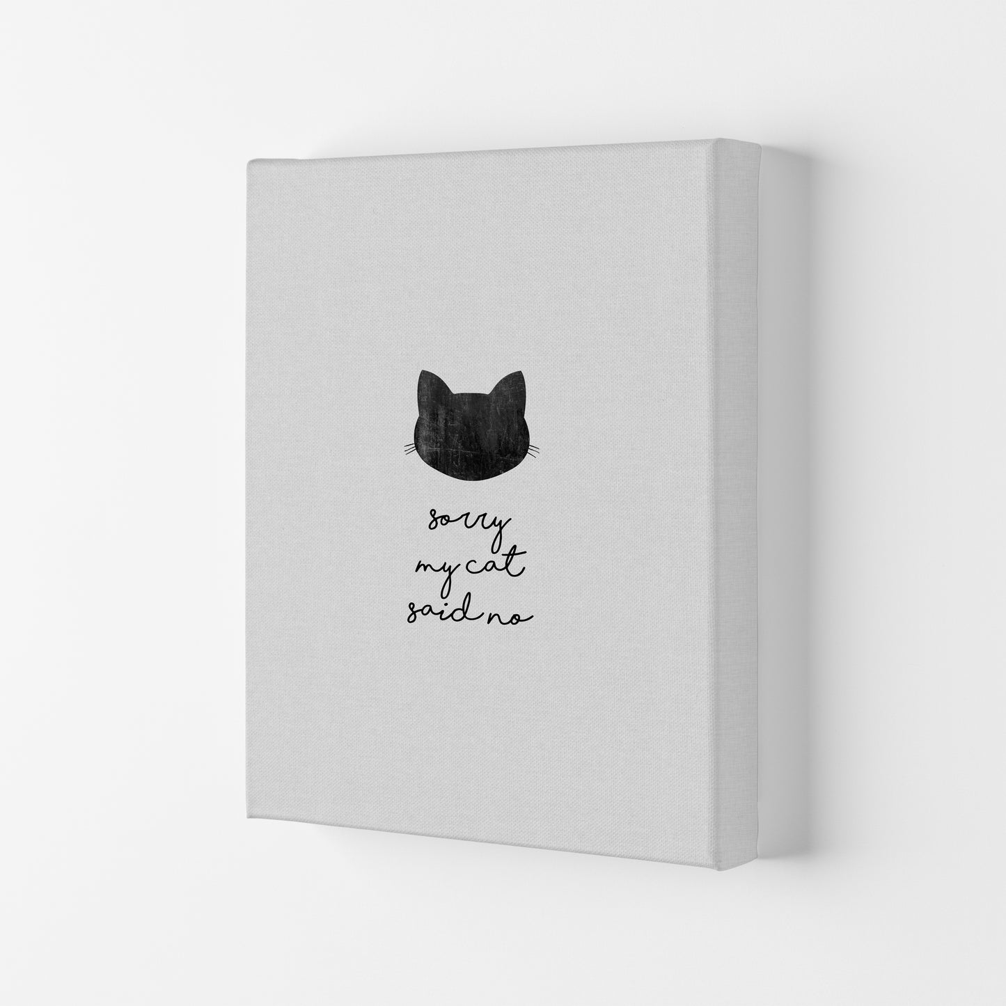 Sorry My Cat Said No Quote Art Print by Orara Studio Canvas