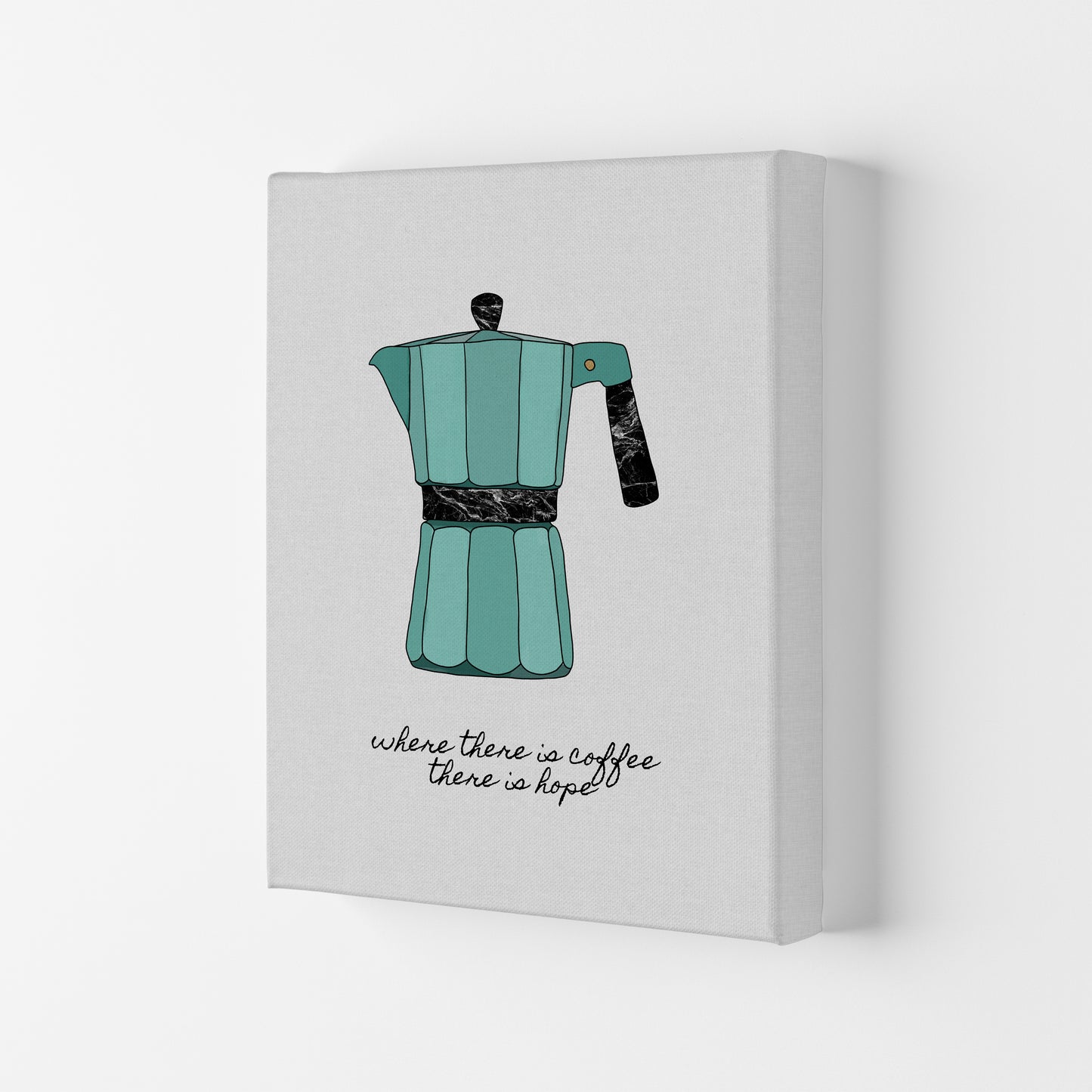 Where There Is Coffee Quote Art Print by Orara Studio Canvas