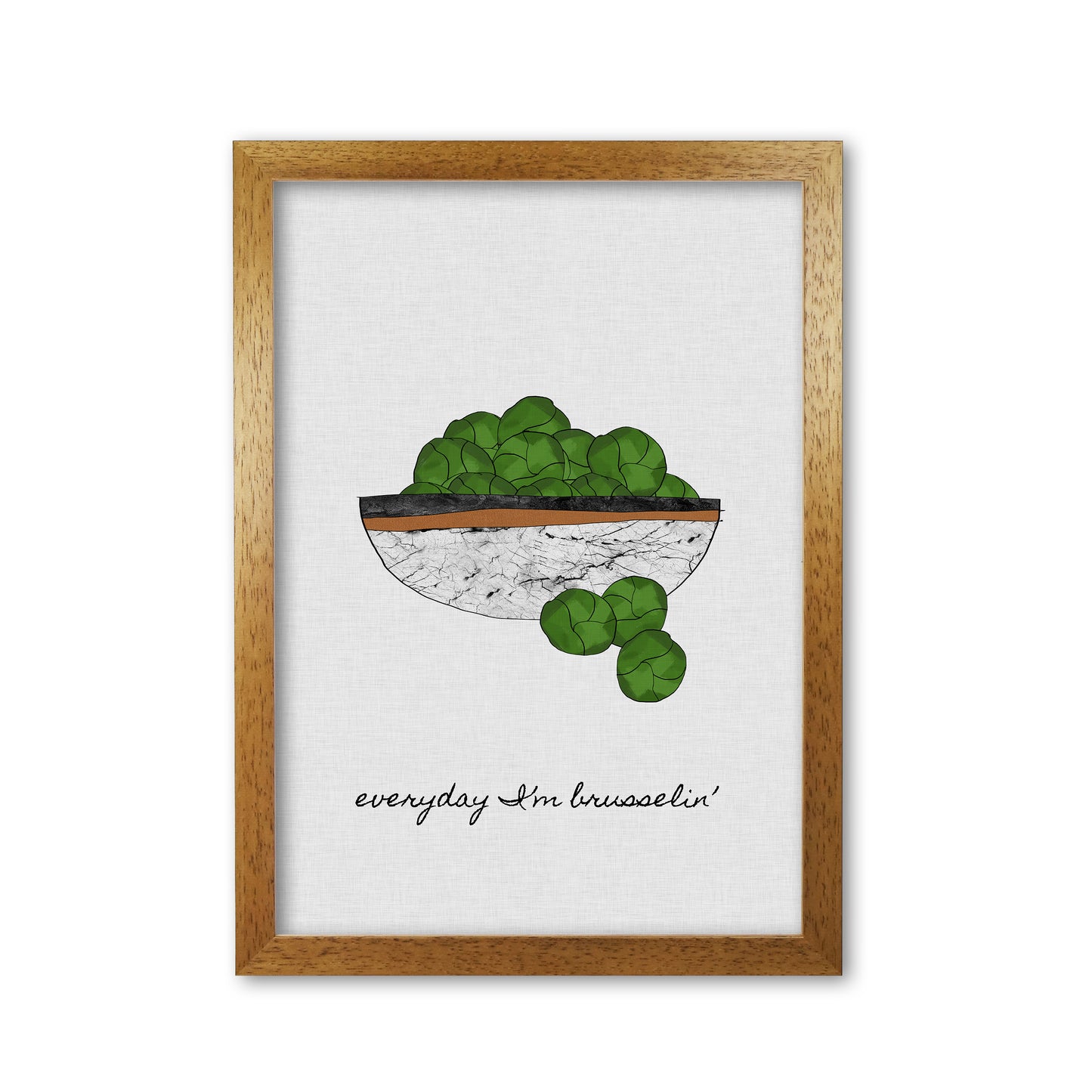 Everyday I'm Brusselin' Print By Orara Studio, Framed Kitchen Wall Art Oak Grain