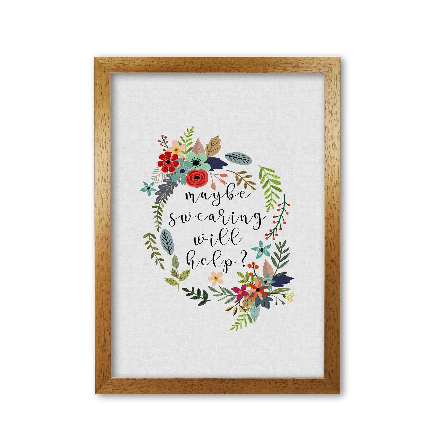 Maybe Swearing Will Help Print By Orara Studio Oak Grain