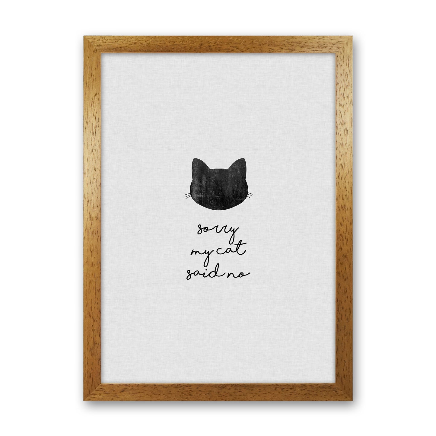 Sorry My Cat Said No Quote Art Print by Orara Studio Oak Grain