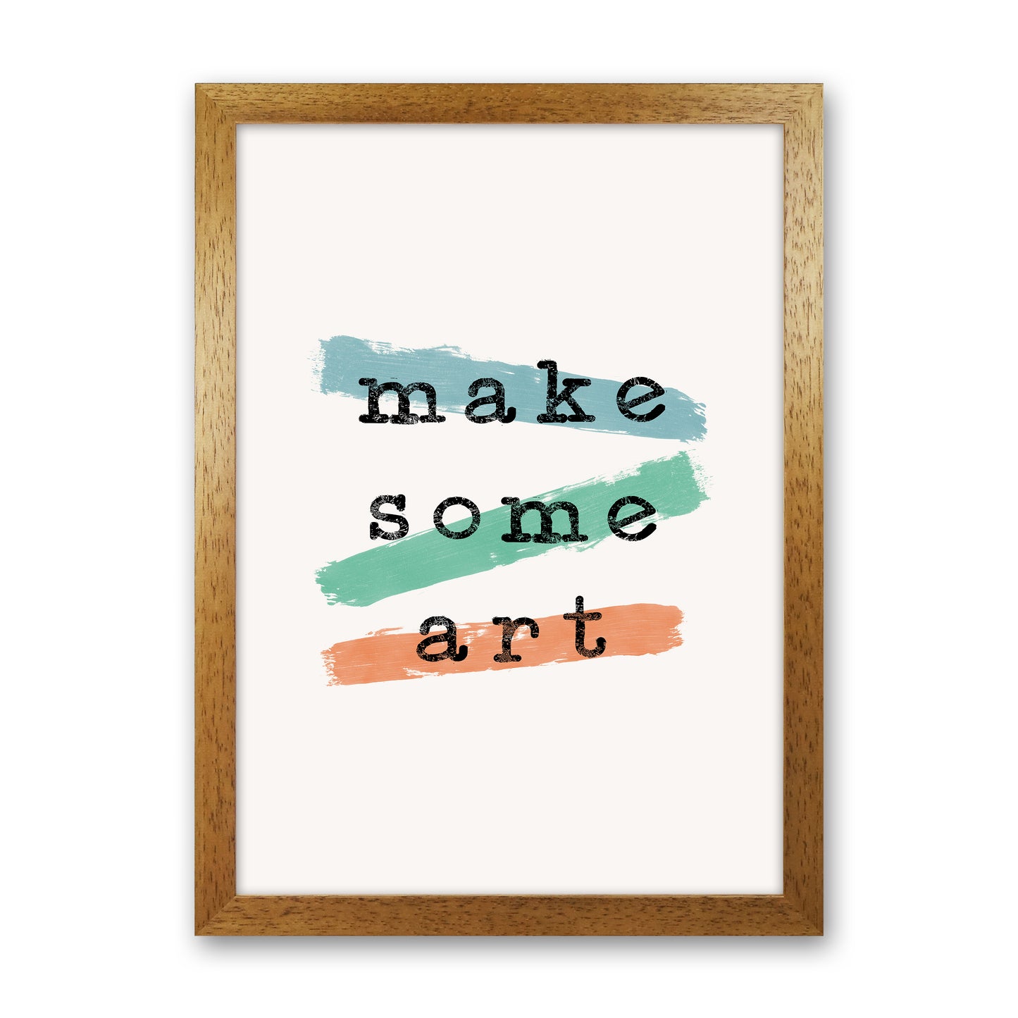 Make Some Art Quote Art Print by Orara Studio Oak Grain