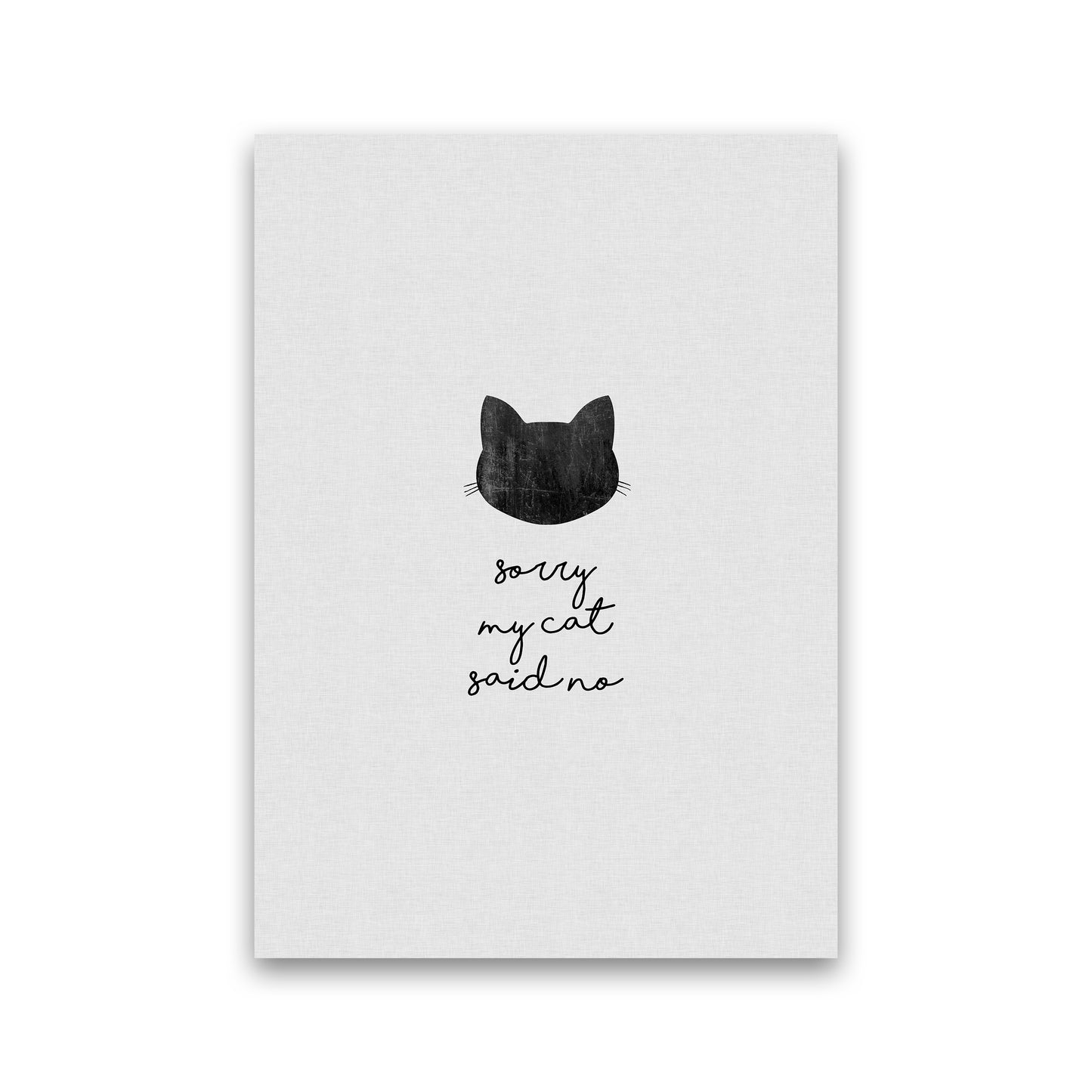 Sorry My Cat Said No Quote Art Print by Orara Studio Print Only