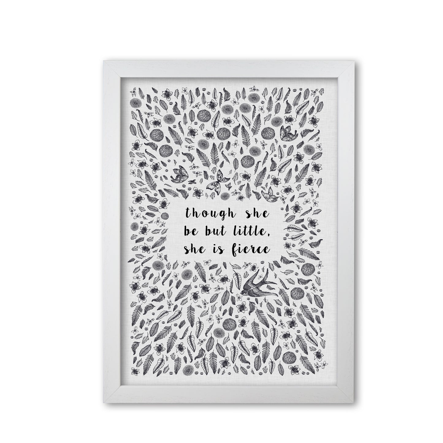 Though She Be But Little, She Is Fierce Print By Orara Studio White Grain