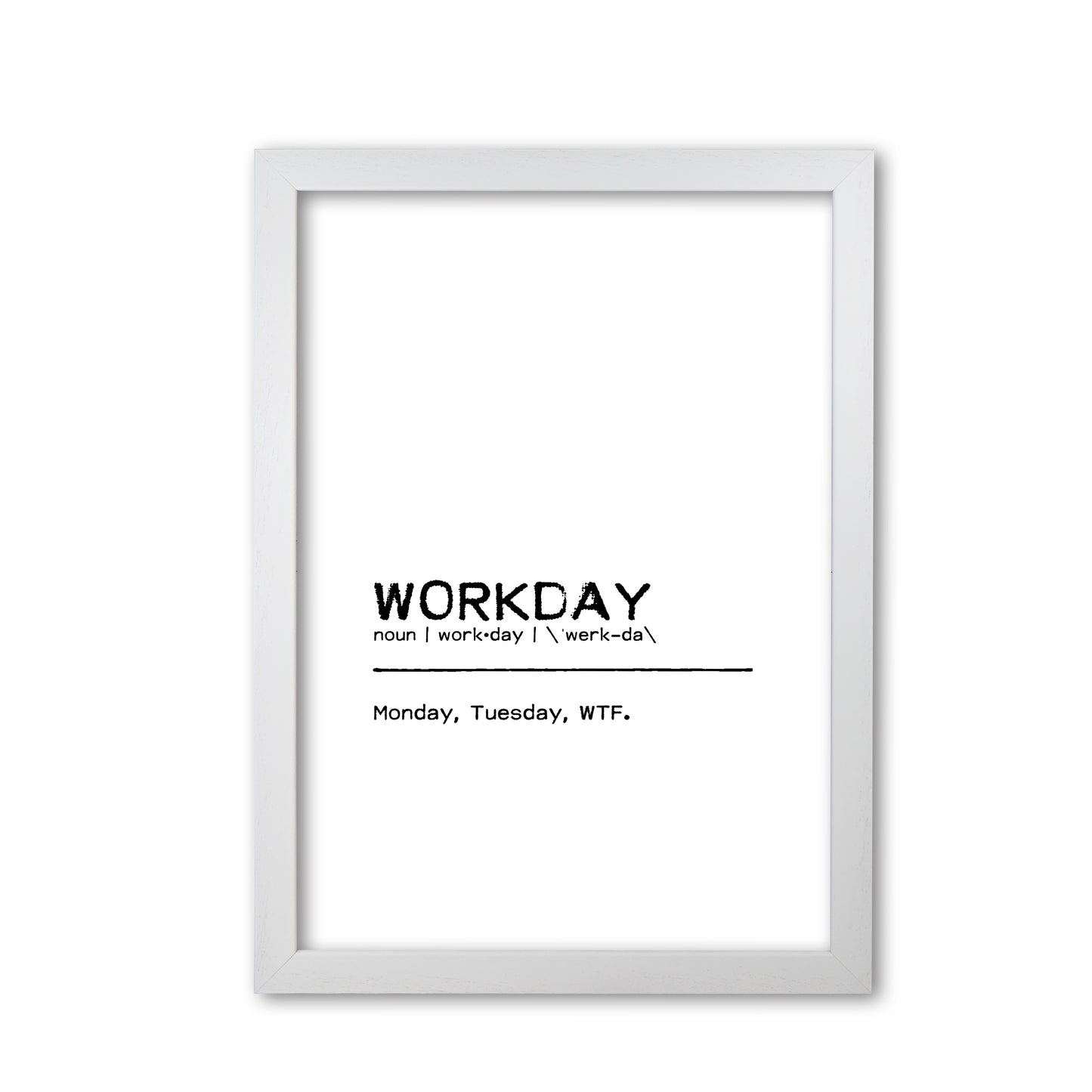 Workday WTF Definition Quote Print By Orara Studio White Grain
