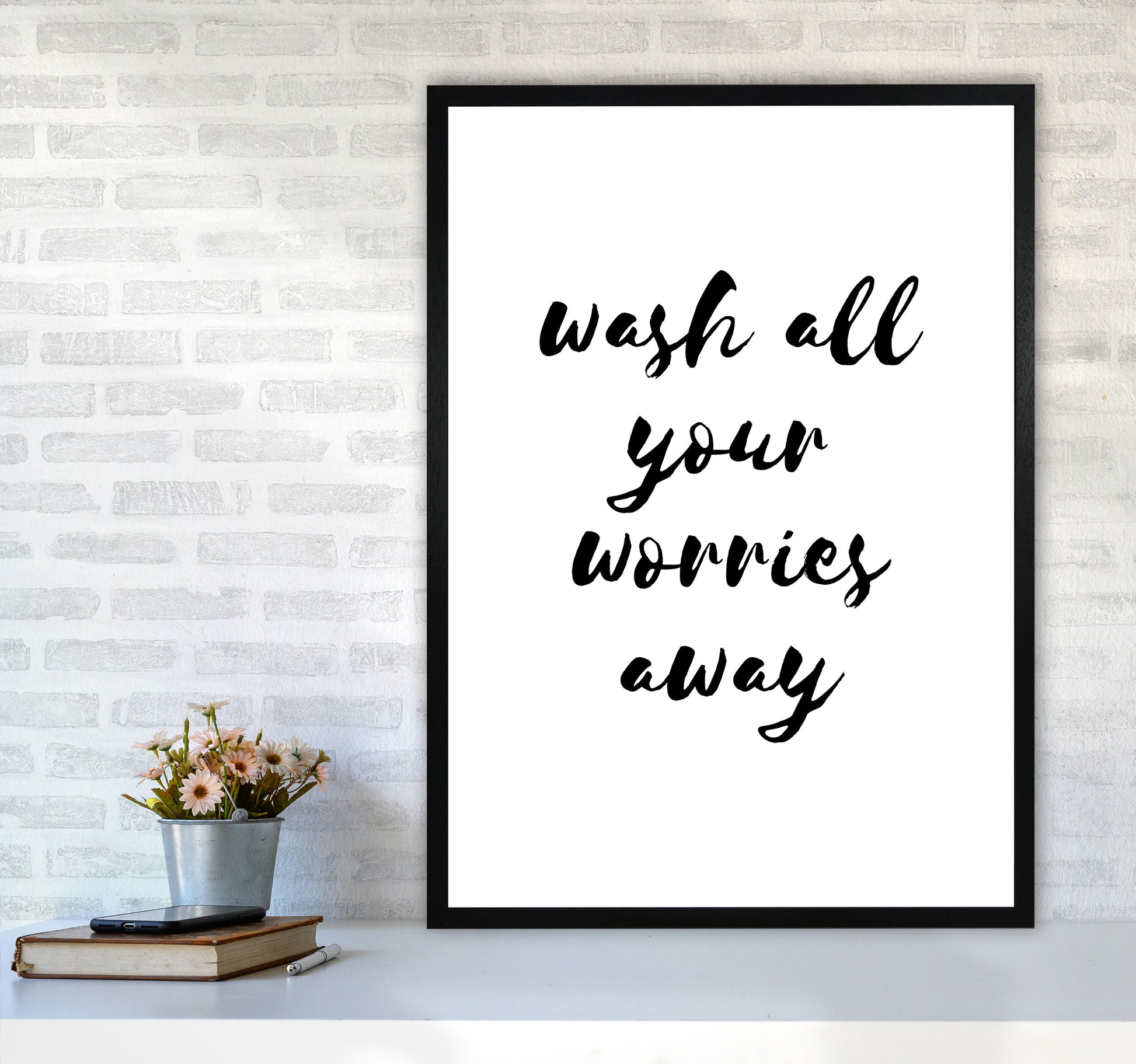 Wash All Your Worries Away, Bathroom Modern Print, Framed Bathroom Wall Art A1 White Frame