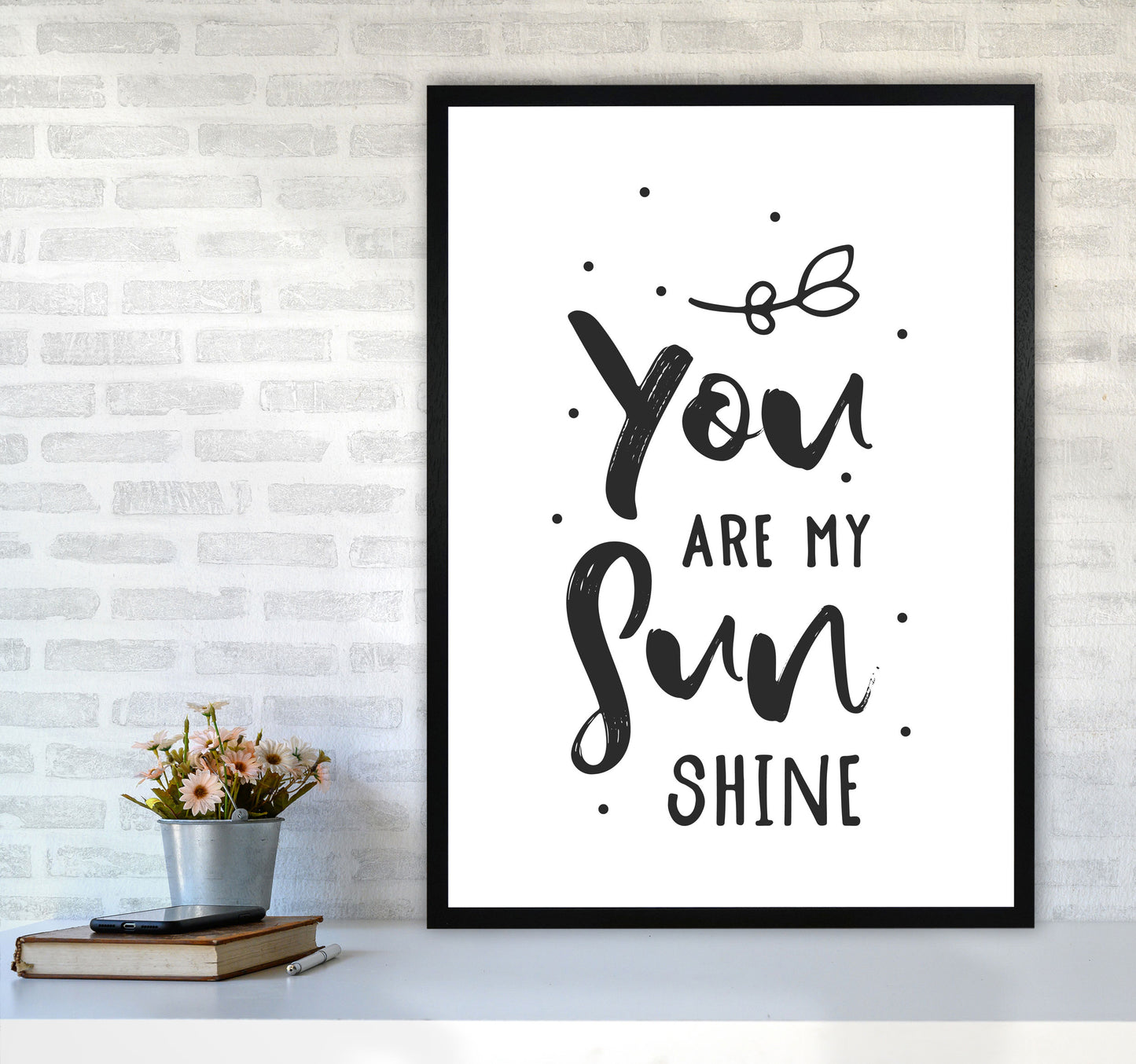 You Are My Sunshine Black Modern Print A1 White Frame