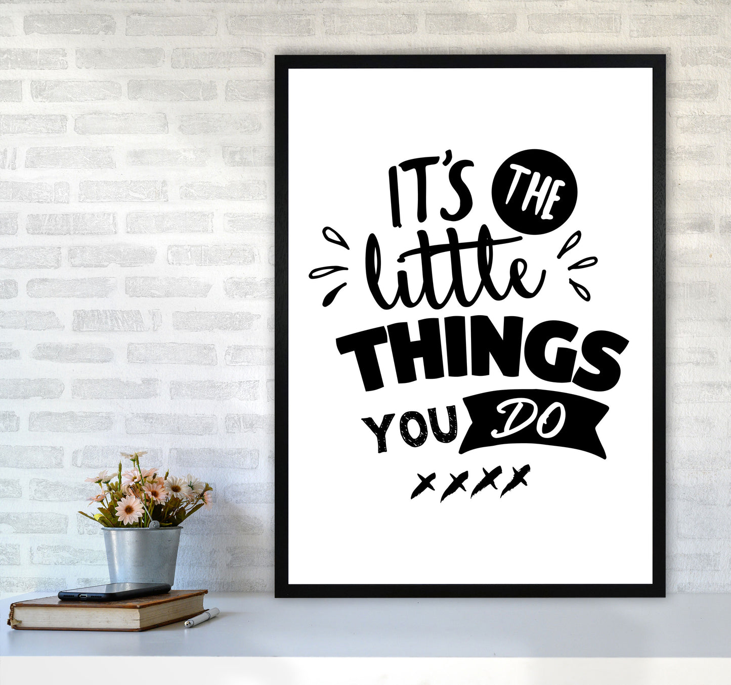 It's The Little Things You Do Framed Typography Wall Art Print A1 White Frame