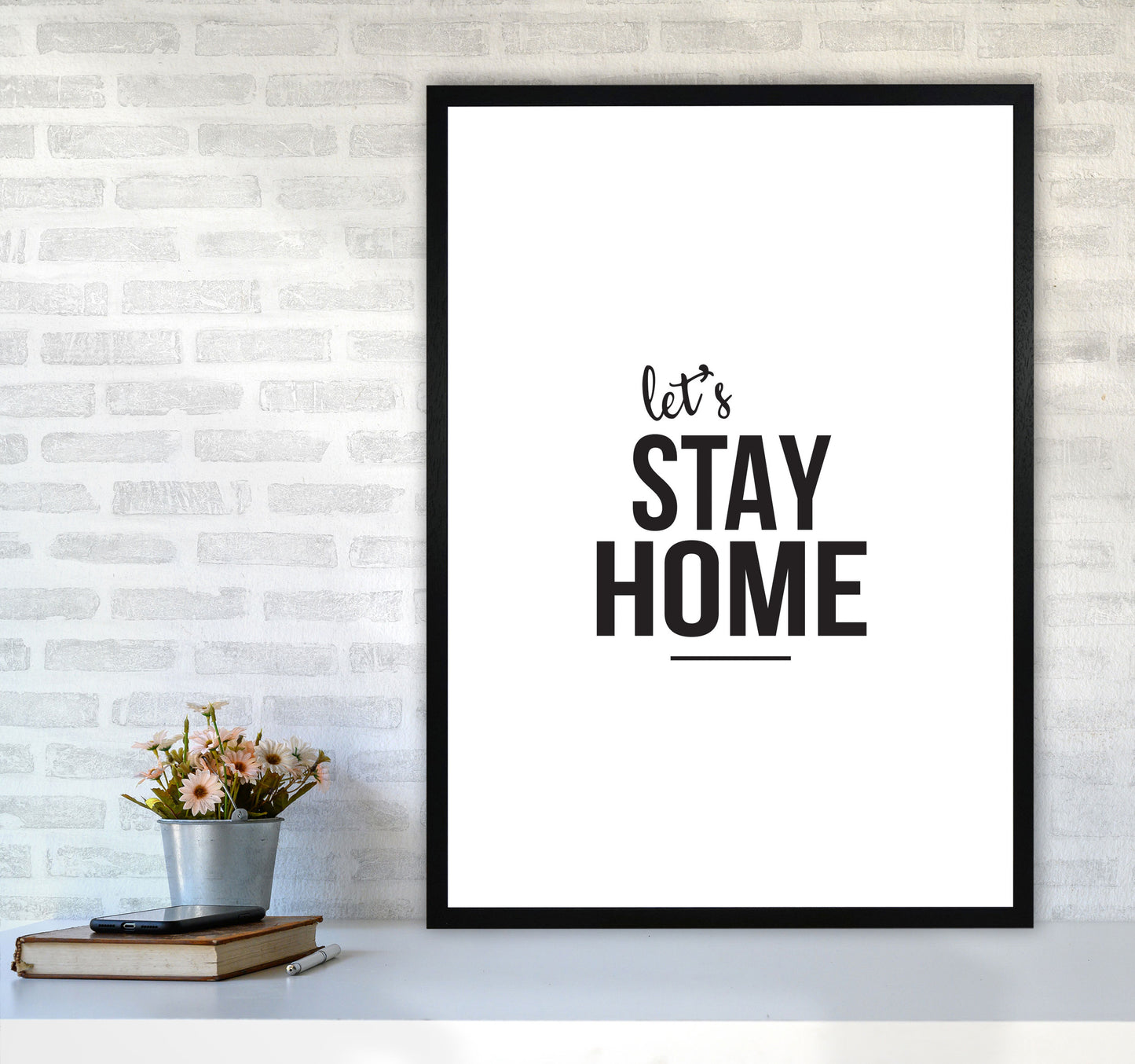 Let's Stay Home Framed Typography Wall Art Print A1 White Frame
