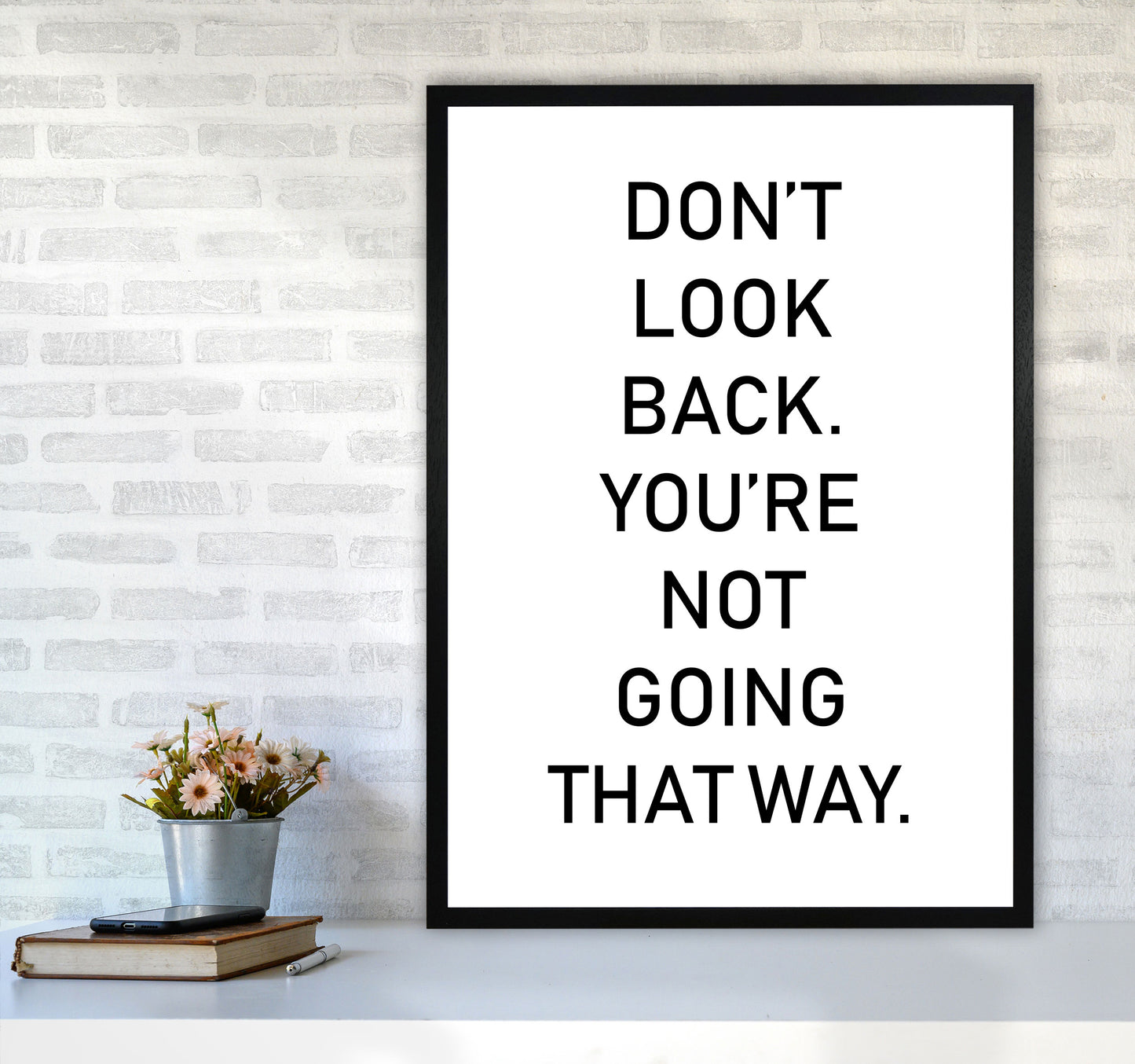 Don't Look Back Framed Typography Wall Art Print A1 White Frame