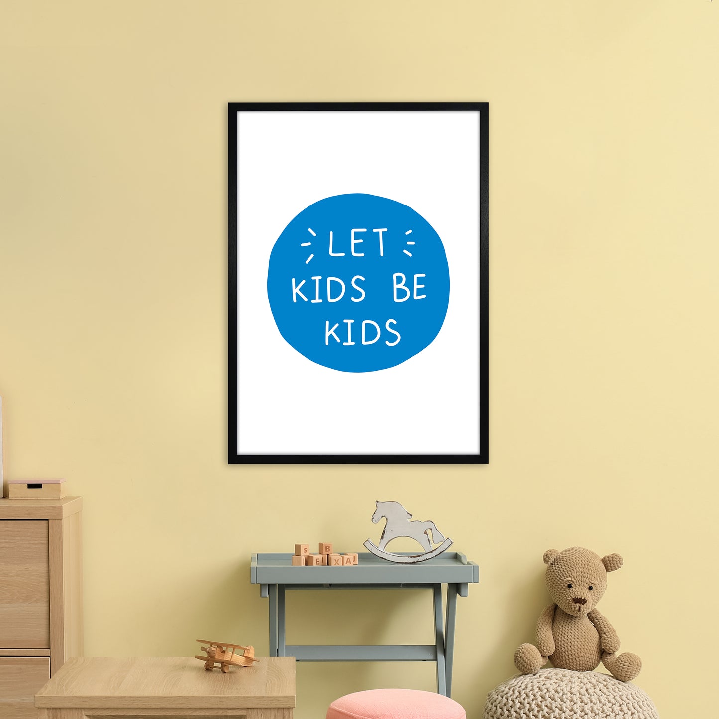 Let Kids Be Kids Blue Super Scandi Art Print by Pixy Paper A1 White Frame