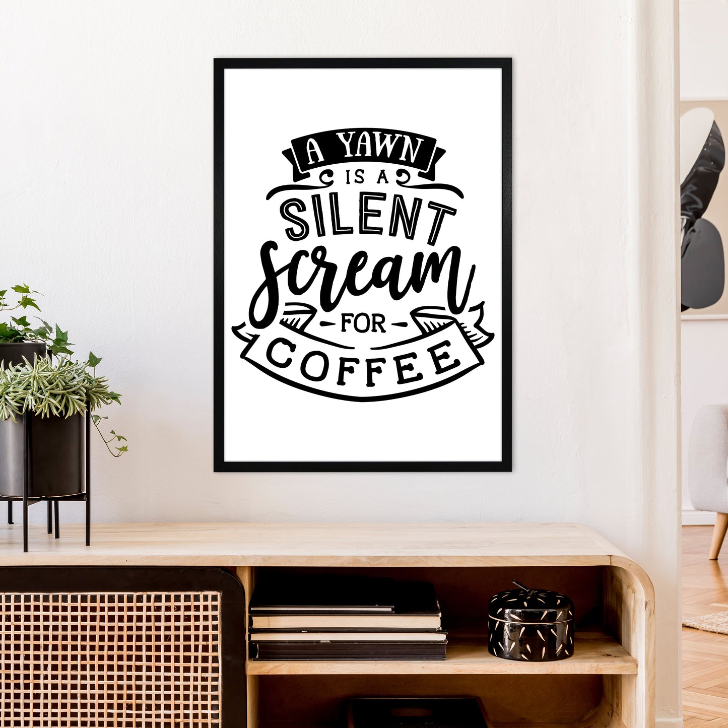 A Yawn Is A Silent Scream For Coffee Art Print by Pixy Paper A1 White Frame