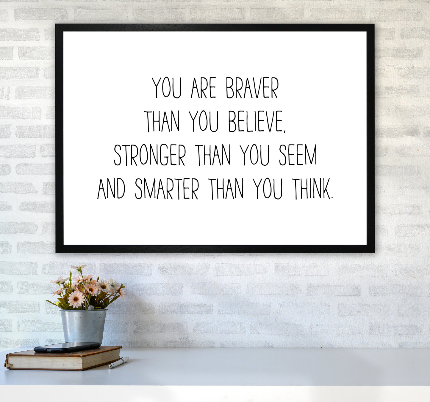 You Are Braver Than You Believe Art Print by Pixy Paper A1 White Frame