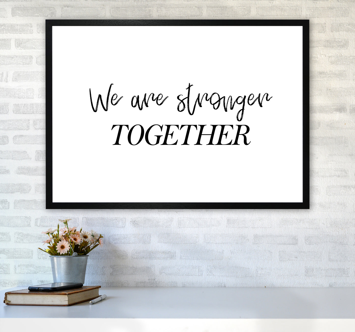 We Are Stronger Together Art Print by Pixy Paper A1 White Frame