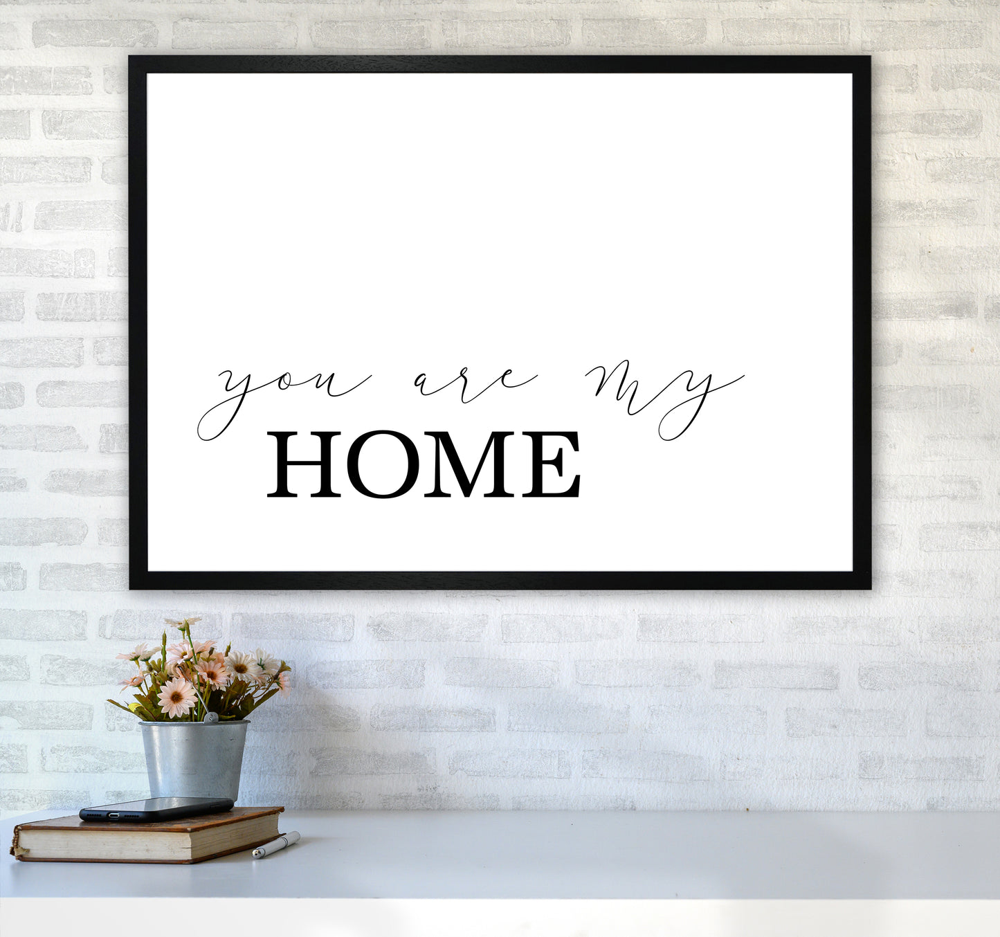 You Are My Home Art Print by Pixy Paper A1 White Frame