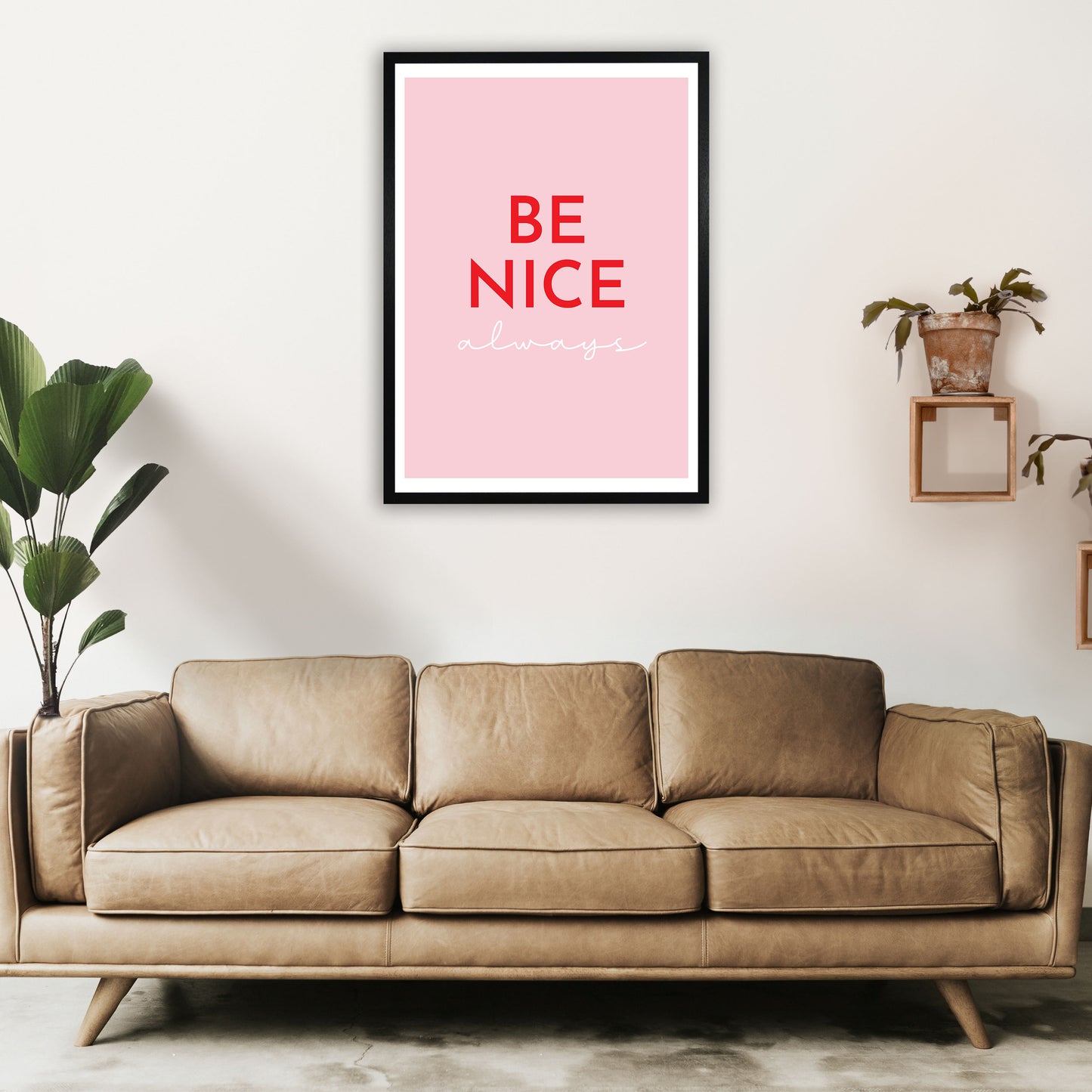 Be Nice Pink Art Print by Pixy Paper A1 White Frame