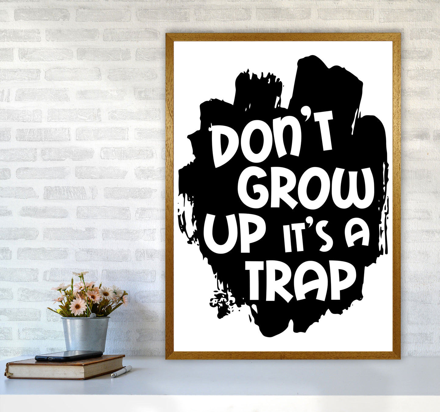 Don't Grow Up It's A Trap Black Framed Typography Wall Art Print A1 Print Only