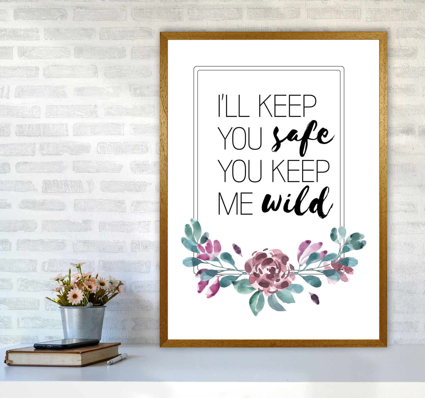 I'll Keep You Safe You Keep Me Wild Purple Floral, Typography Wall Art Print A1 Print Only
