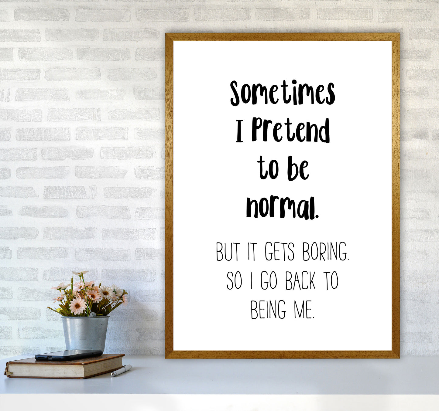 Sometimes I Pretend To Be Normal Modern Print A1 Print Only