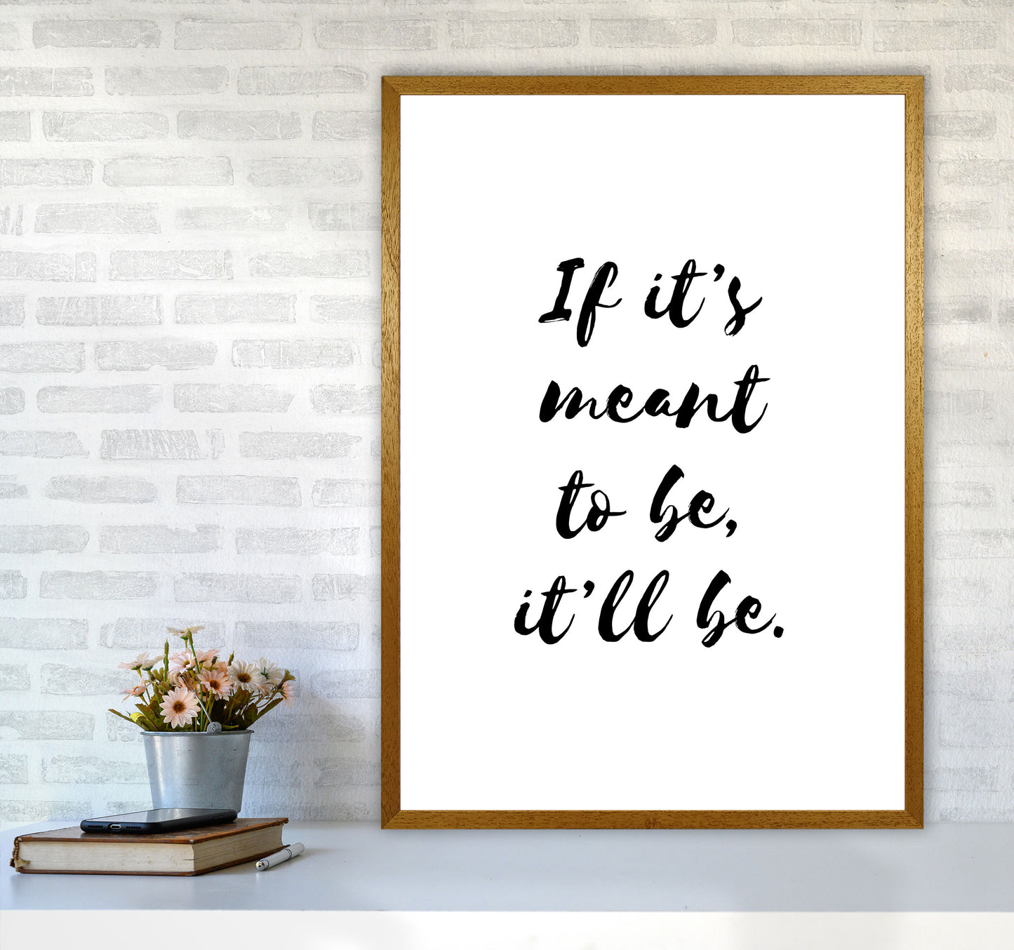 If It's Meant To Be, It'll Be Framed Typography Wall Art Print A1 Print Only