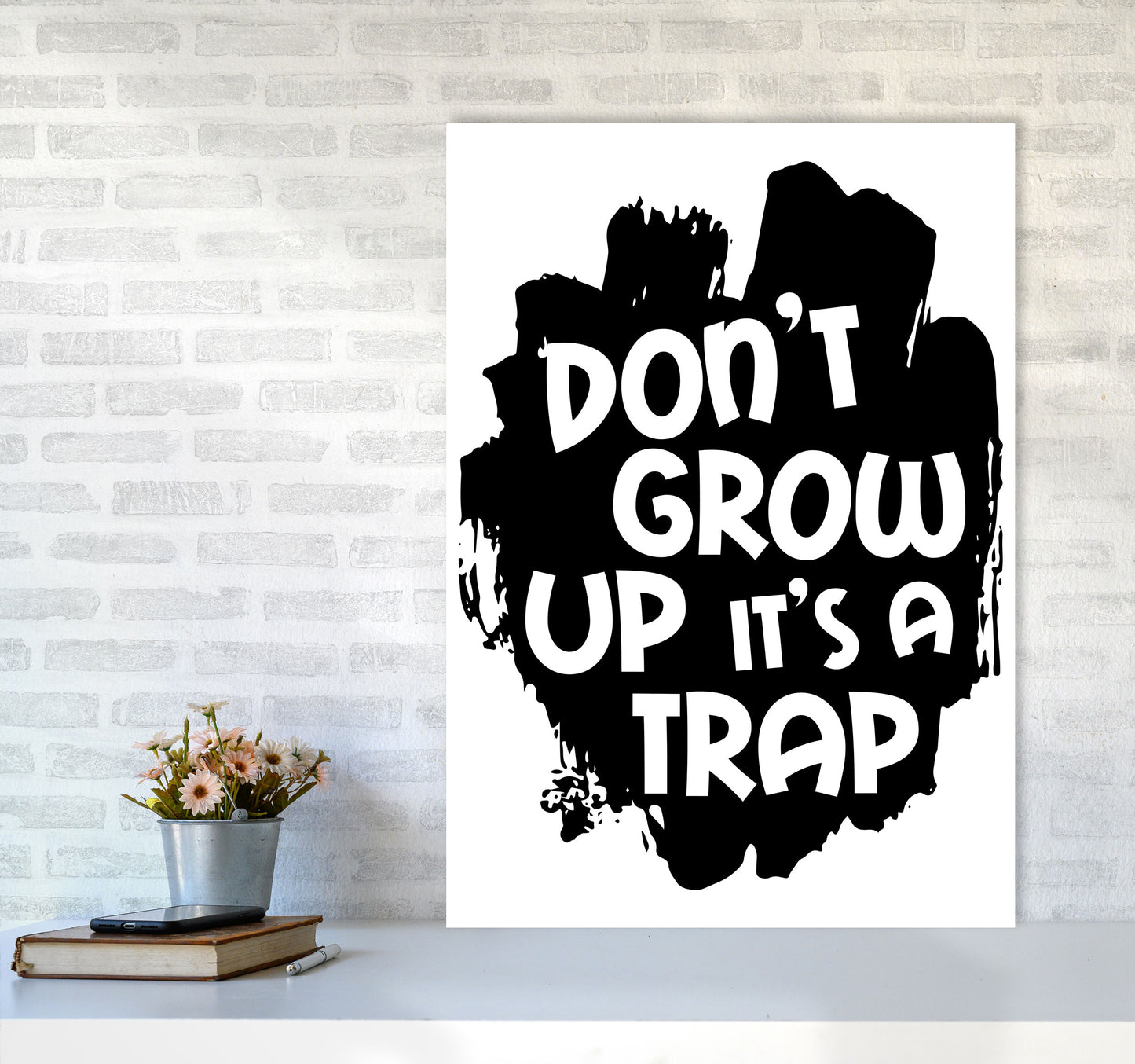 Don't Grow Up It's A Trap Black Framed Typography Wall Art Print A1 Black Frame