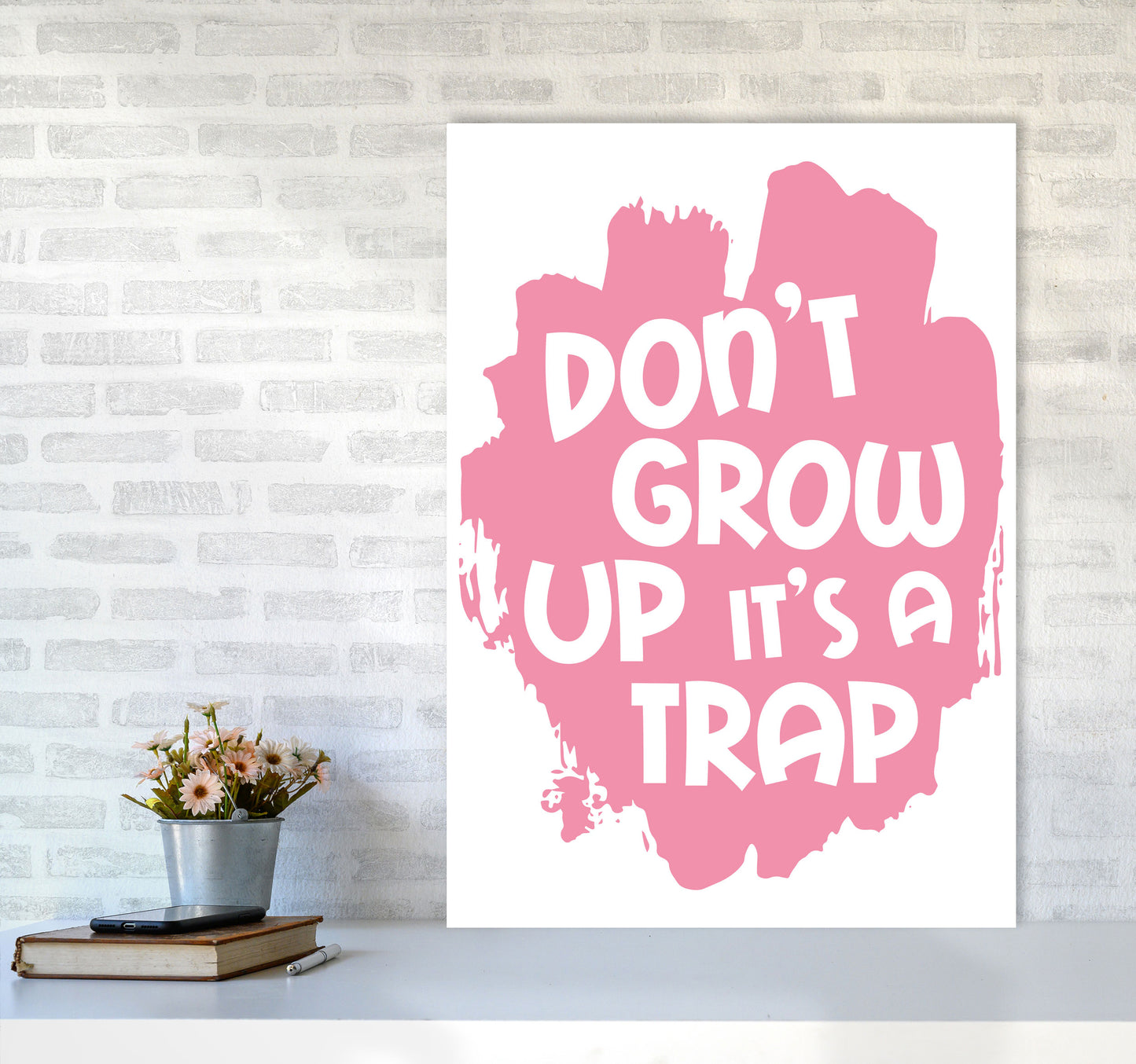 Don't Grow Up It's A Trap Pink Framed Typography Wall Art Print A1 Black Frame