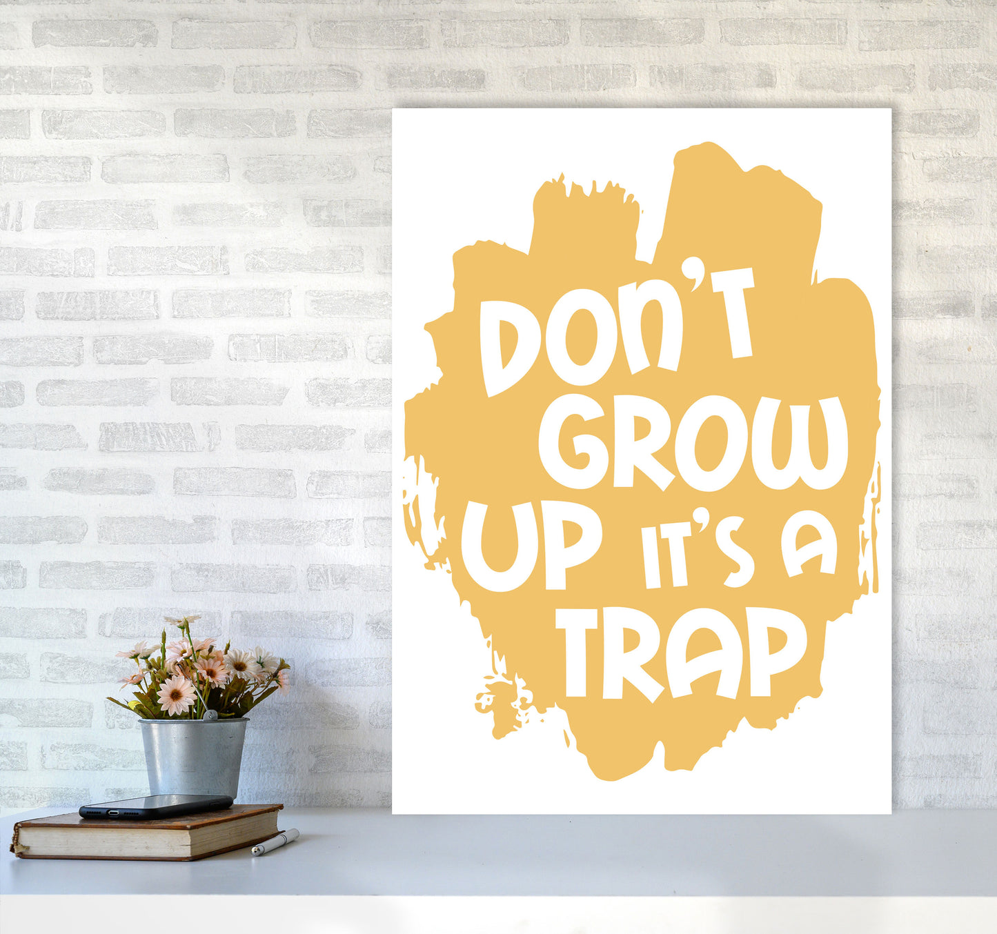 Don't Grow Up It's A Trap Mustard Framed Typography Wall Art Print A1 Black Frame