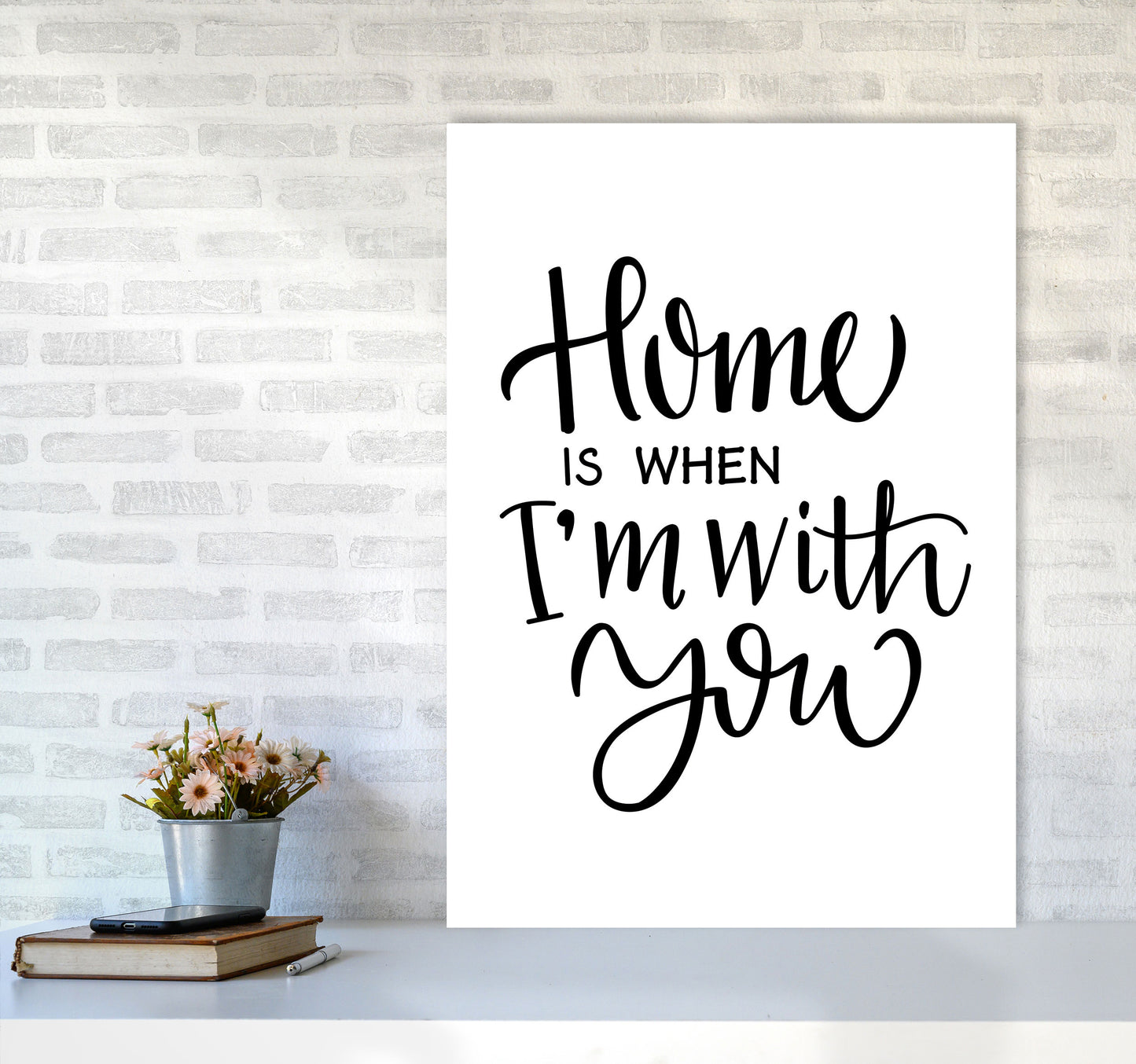 Home Is When I'm With You Framed Typography Wall Art Print A1 Black Frame