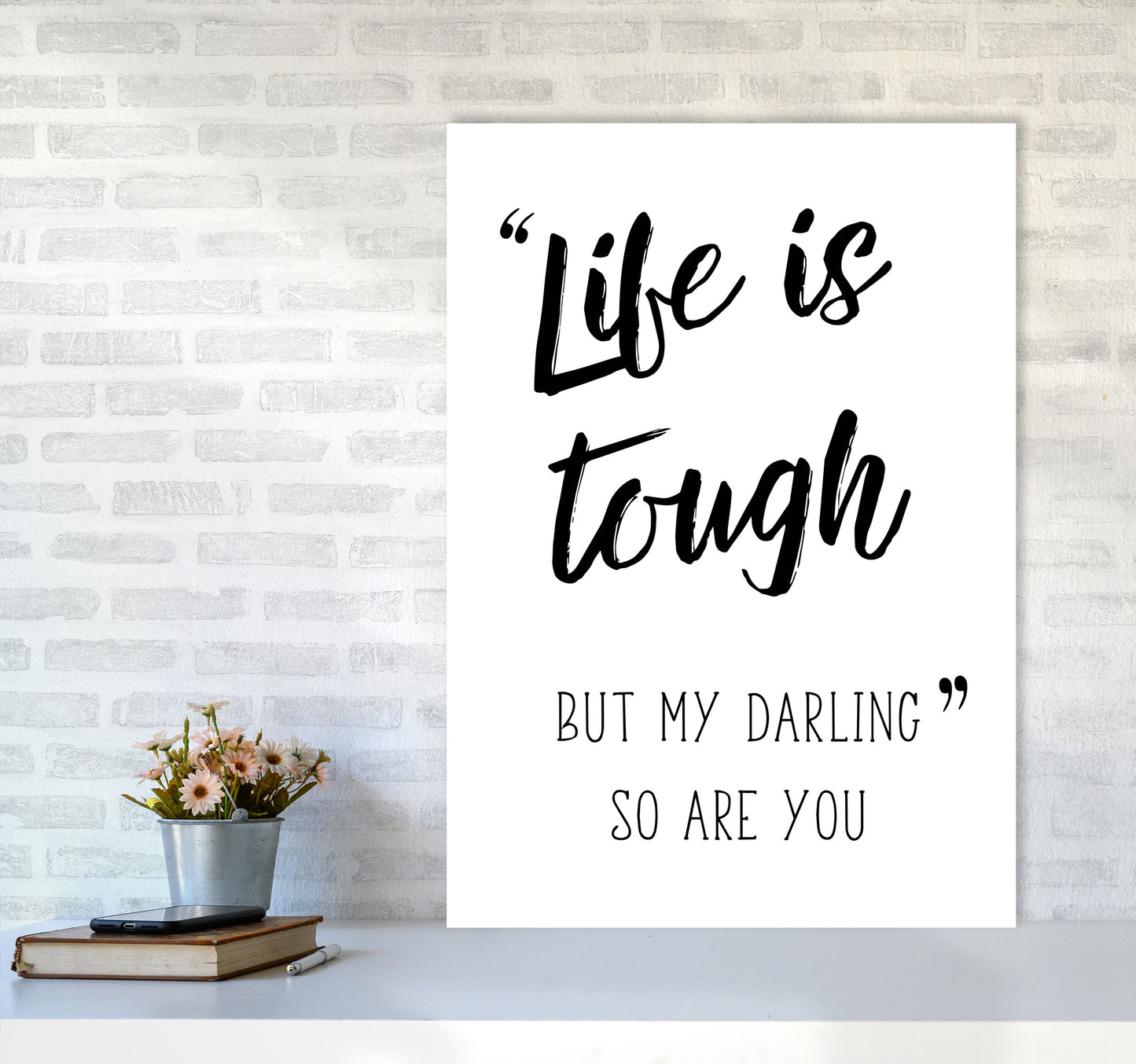 Life Is Tough Framed Typography Wall Art Print A1 Black Frame
