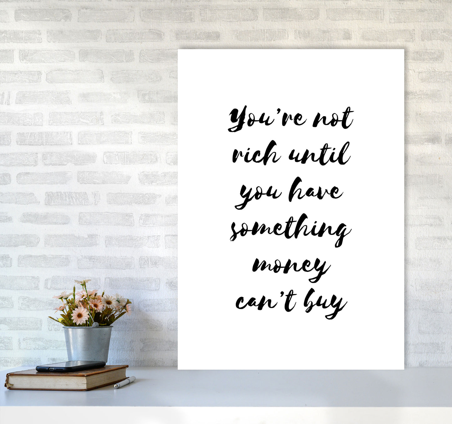 You're Not Rich Until You Have Something Money Can't Buy Modern Print A1 Black Frame