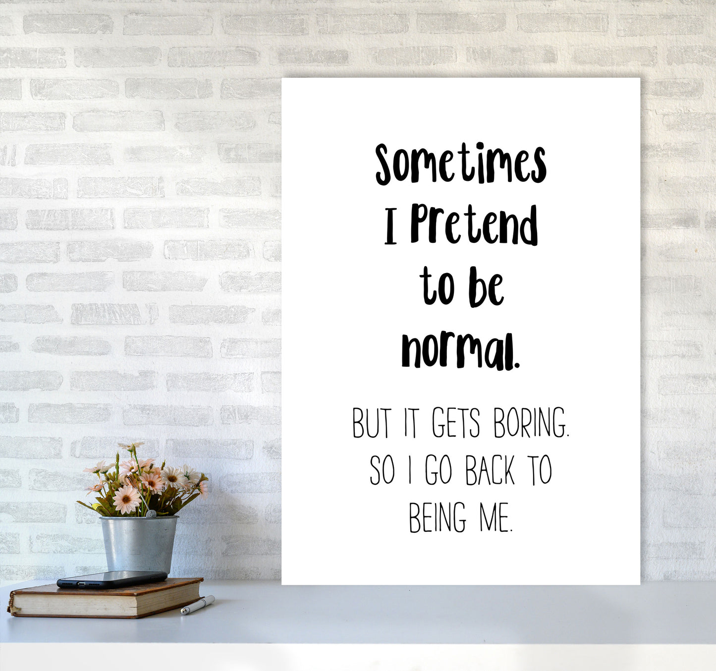 Sometimes I Pretend To Be Normal Modern Print A1 Black Frame