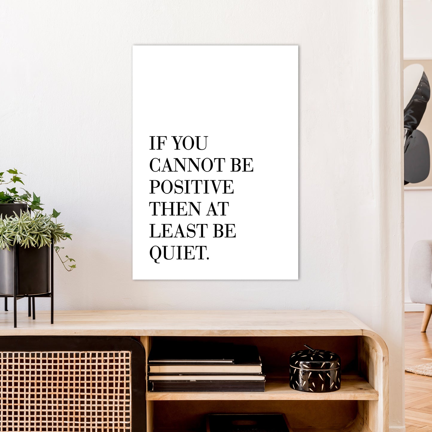 If You Cannot Be Positive Art Print by Pixy Paper A1 Black Frame