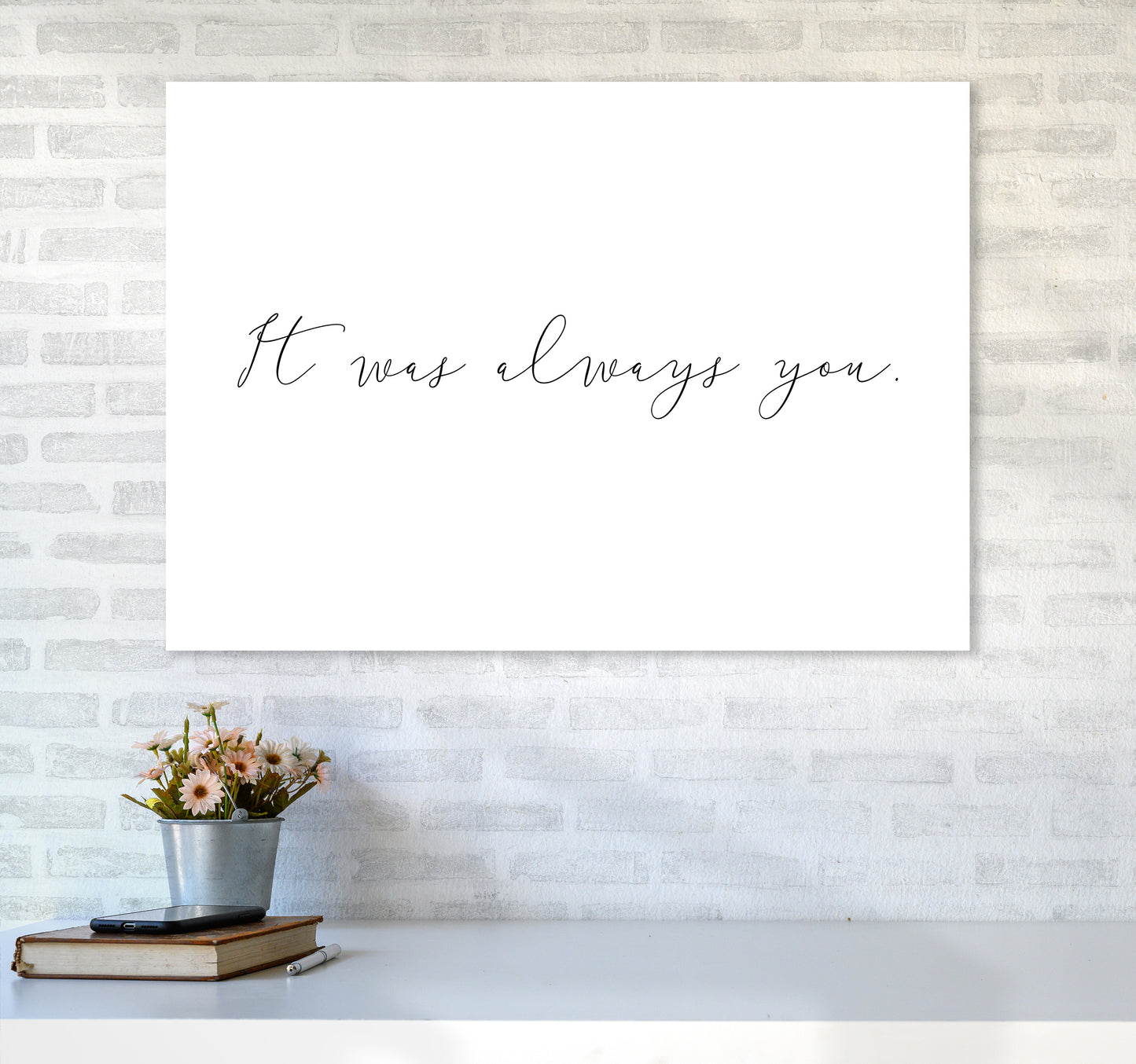 It Was Always You Art Print by Pixy Paper A1 Black Frame