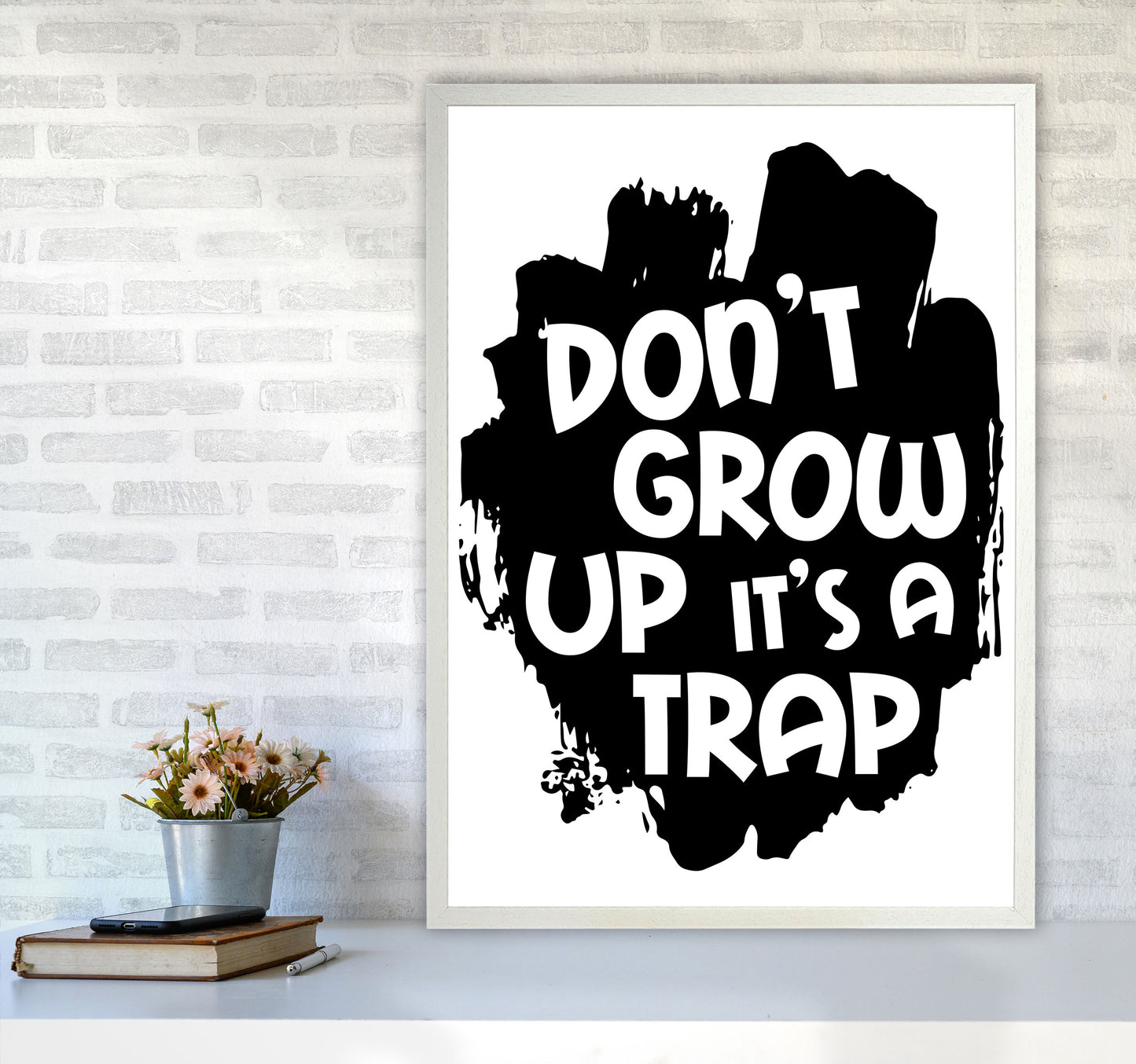 Don't Grow Up It's A Trap Black Framed Typography Wall Art Print A1 Oak Frame
